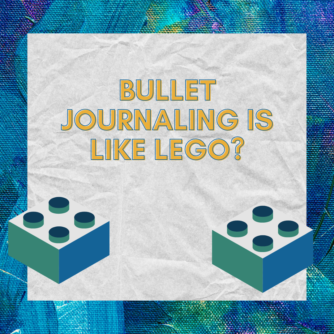 Bullet Journaling is like Lego