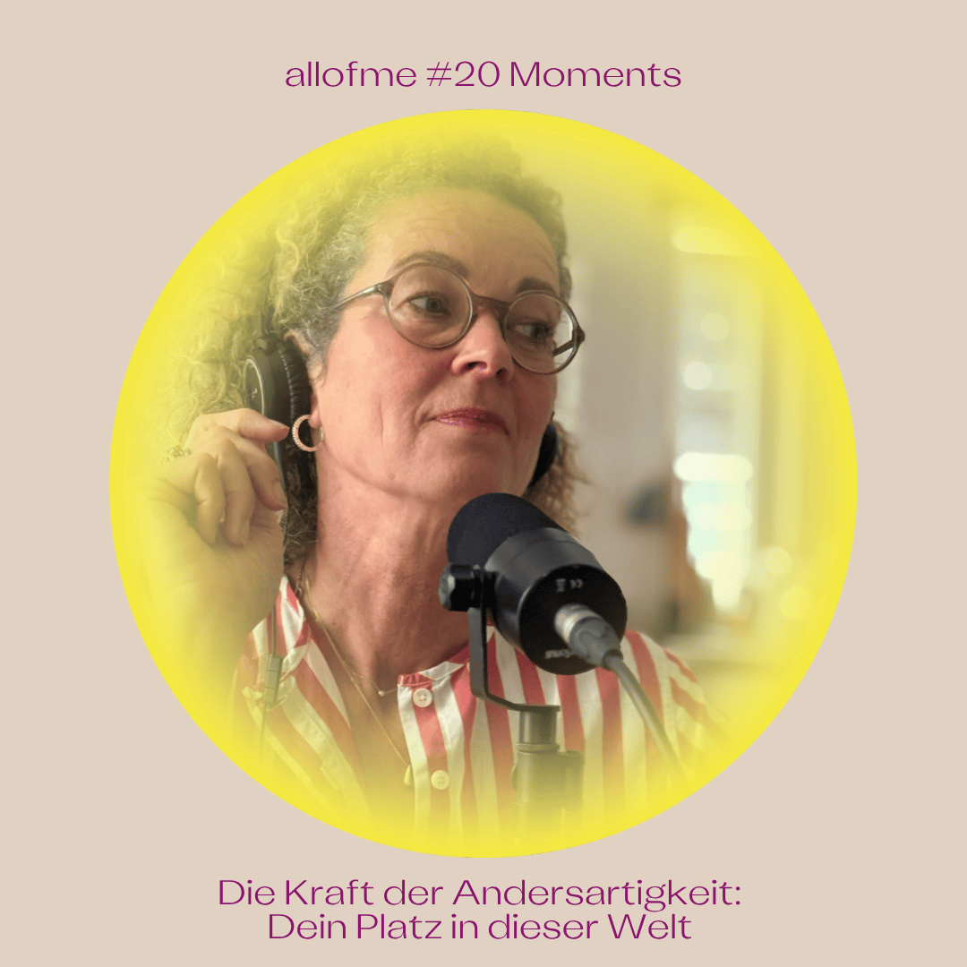 #20 Die Kraft der Andersartigkeit: Dein Platz in dieser Welt