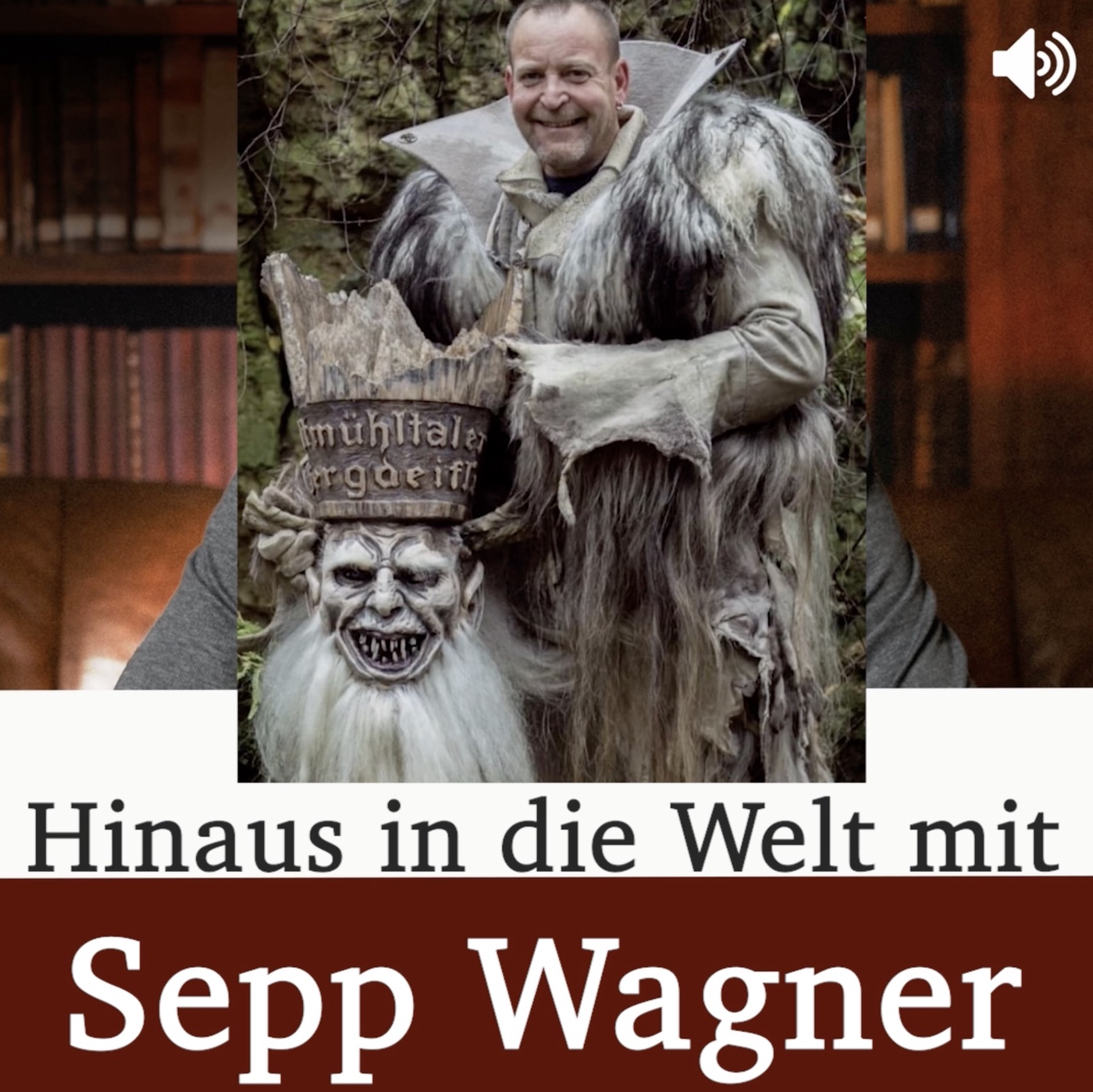 Hinaus in die Welt mit Sepp Wagner