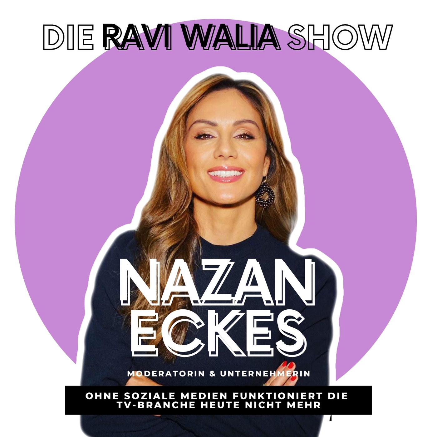 Nazan Eckes: Ohne soziale Medien funktioniert die TV-Branche heute nicht mehr