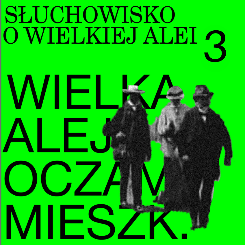 Odcinek 3: Wielka Aleja oczami mieszkańców