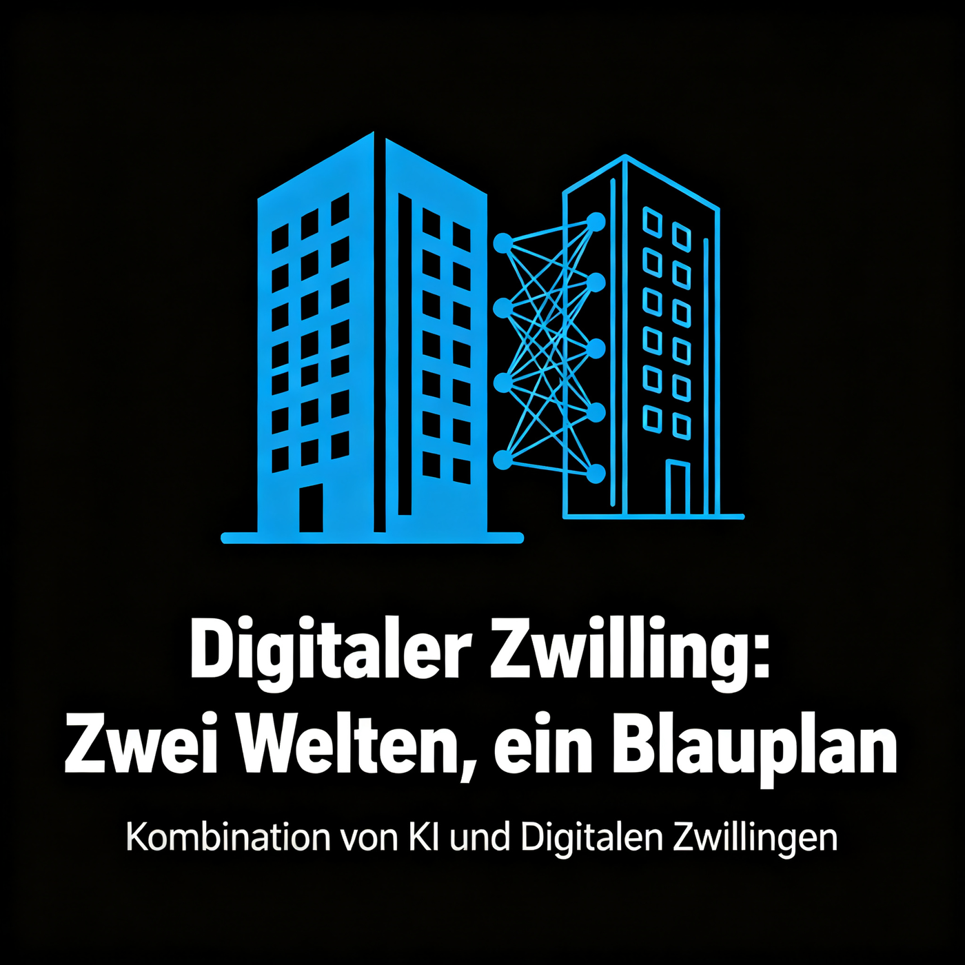 Digitaler Zwilling: Zwei Welten, ein Bauplan