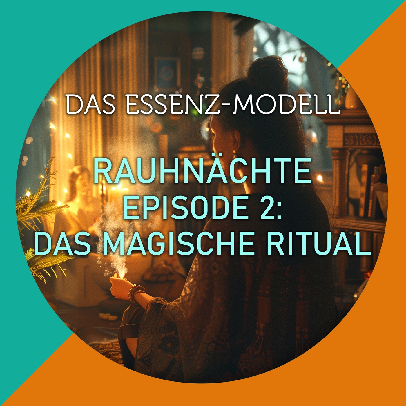Die essenziellen Rauhnächte Episode 2 das magische Ritual