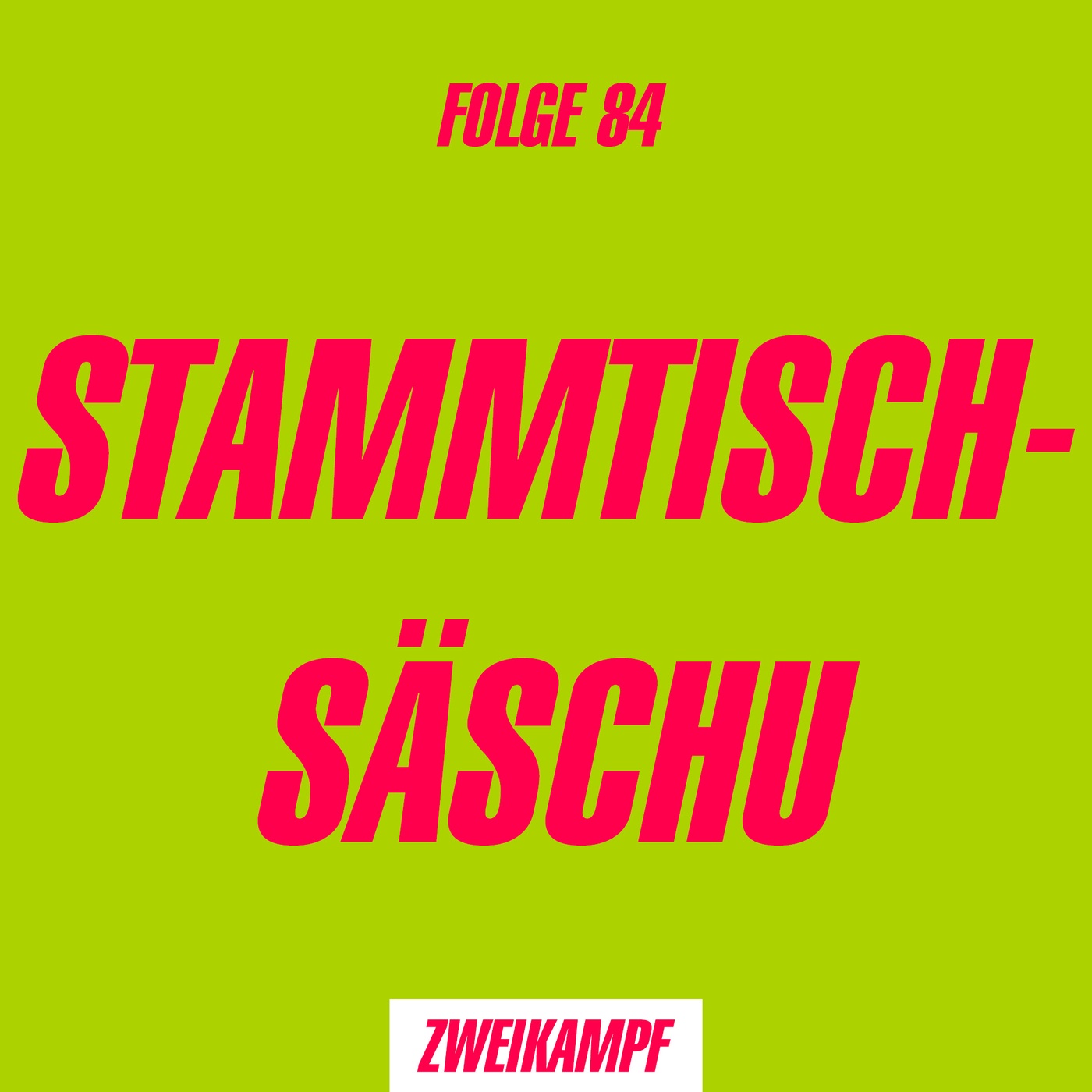 Folge 84: Stammtisch-Säschu