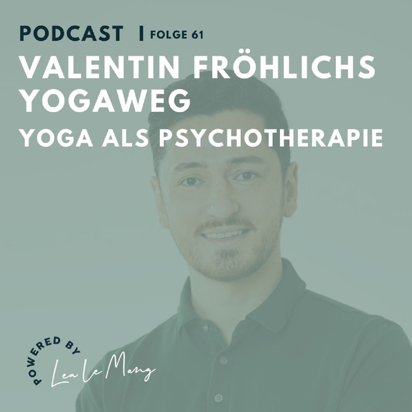 61 - Valentin Fröhlichs Yogaweg – Yoga als Psychotherapie