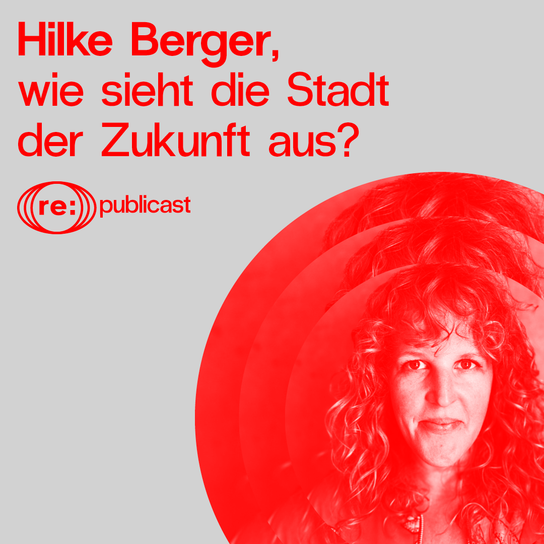 Urbane Utopien: Wie sieht die Stadt der Zukunft aus, Hilke Berger?