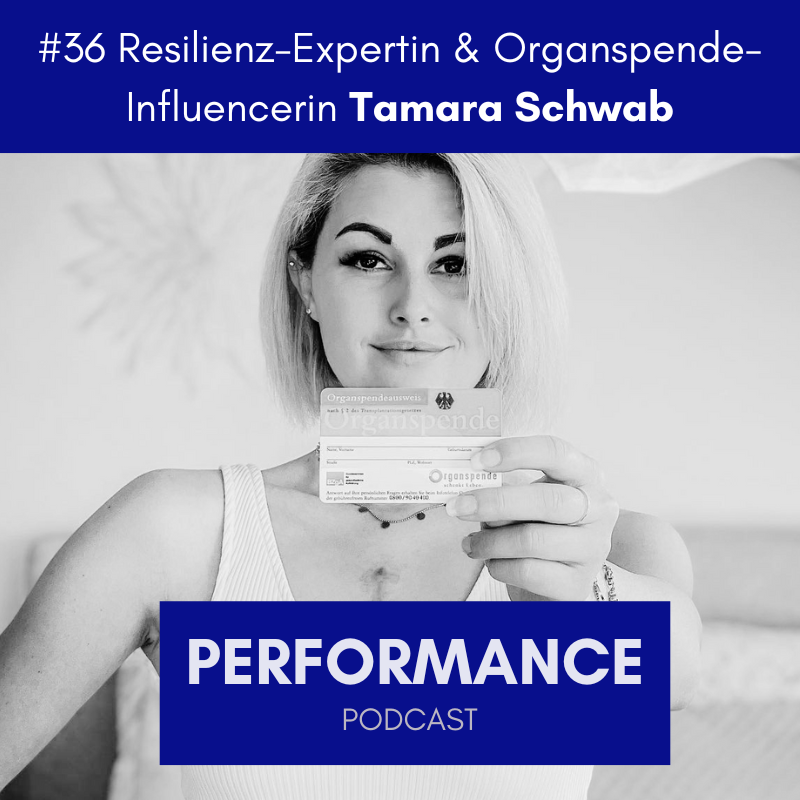 #36 Resilienz-Expertin & Organspende-Influencerin Tamara Schwab