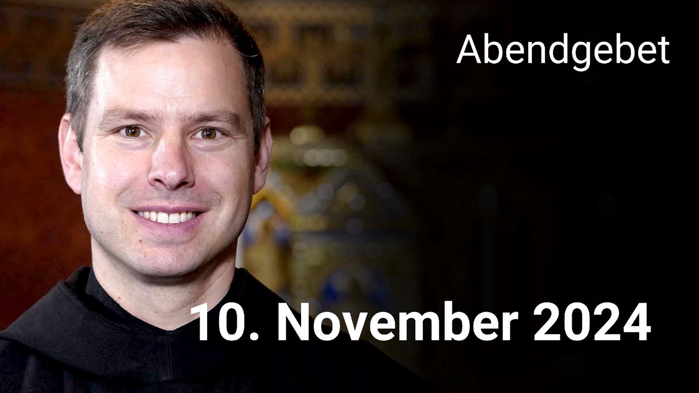 Abendgebet - 10. November 2024