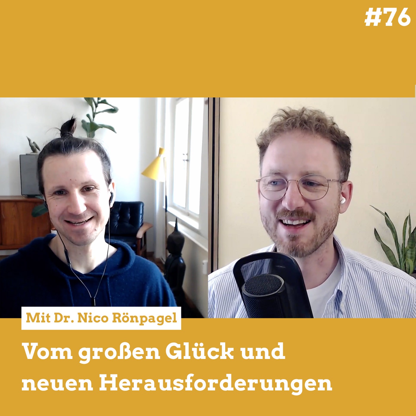 #76 Vom großen Glück und neuen Herausforderungen (mit Dr. Nico Rönpagel)