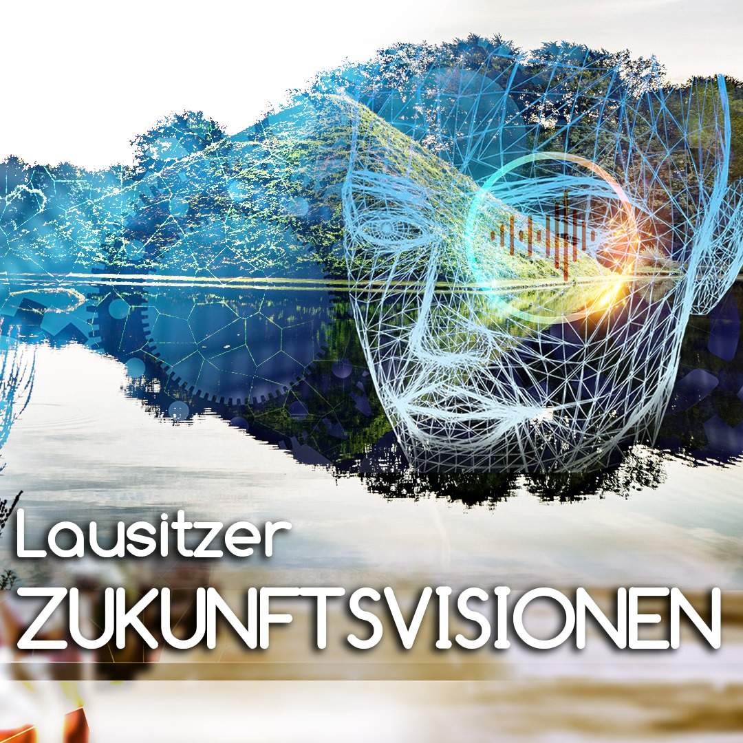 Lausitzer Zukunftsvisionen