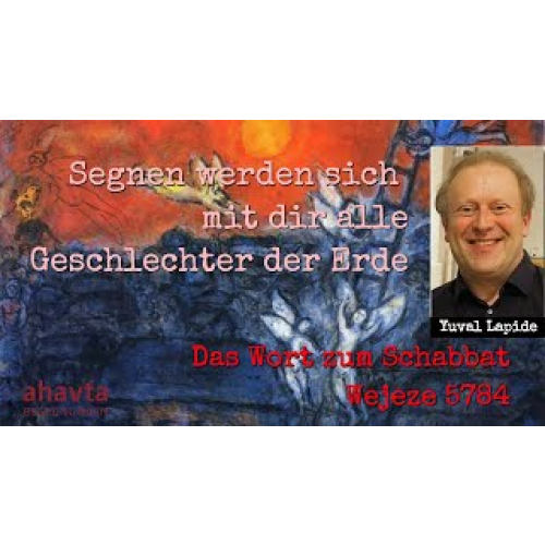 Segnen werden sich mit dir alle Geschlechter der Erde.