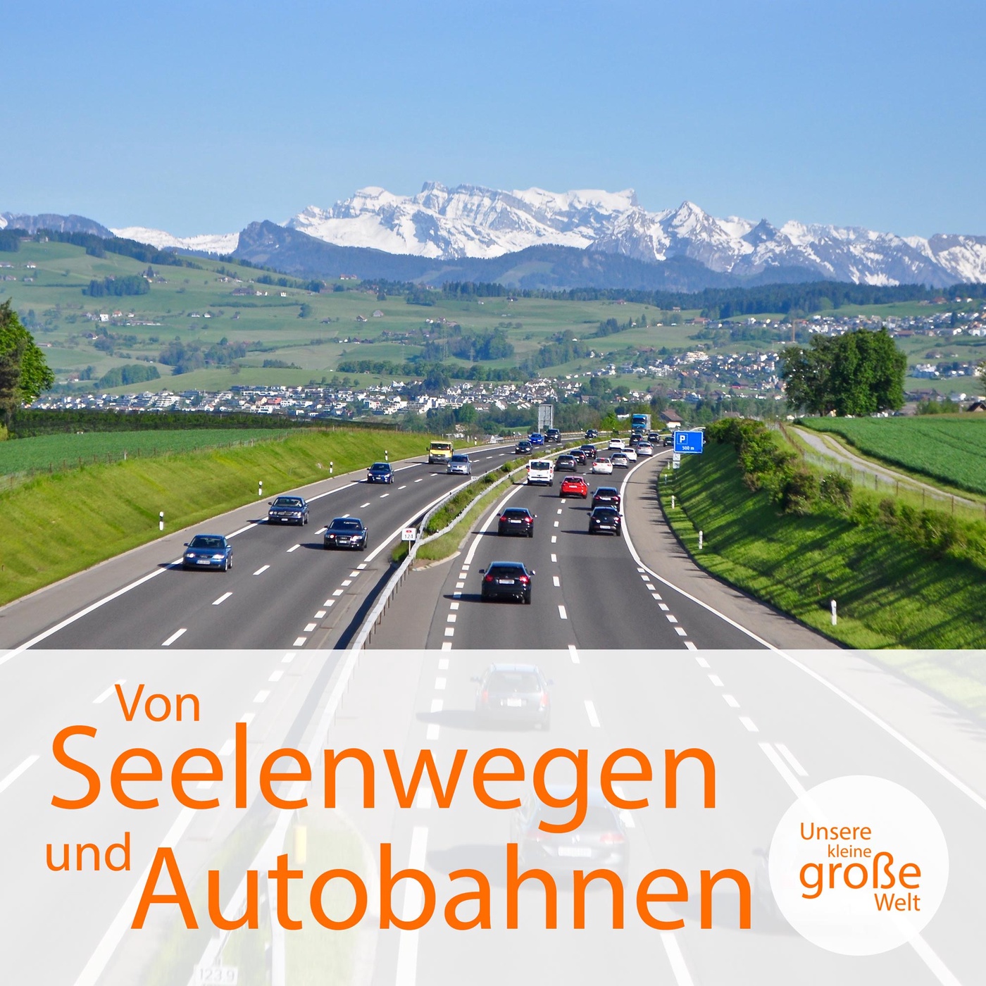 Von Seelenwegen und Autobahnen