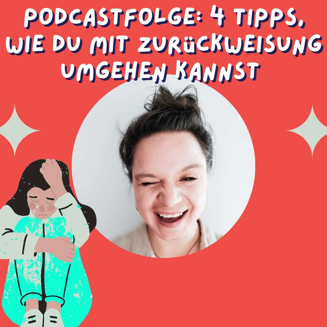 4 Tipps, wie du mit Zurückweisung umgehen kannst
