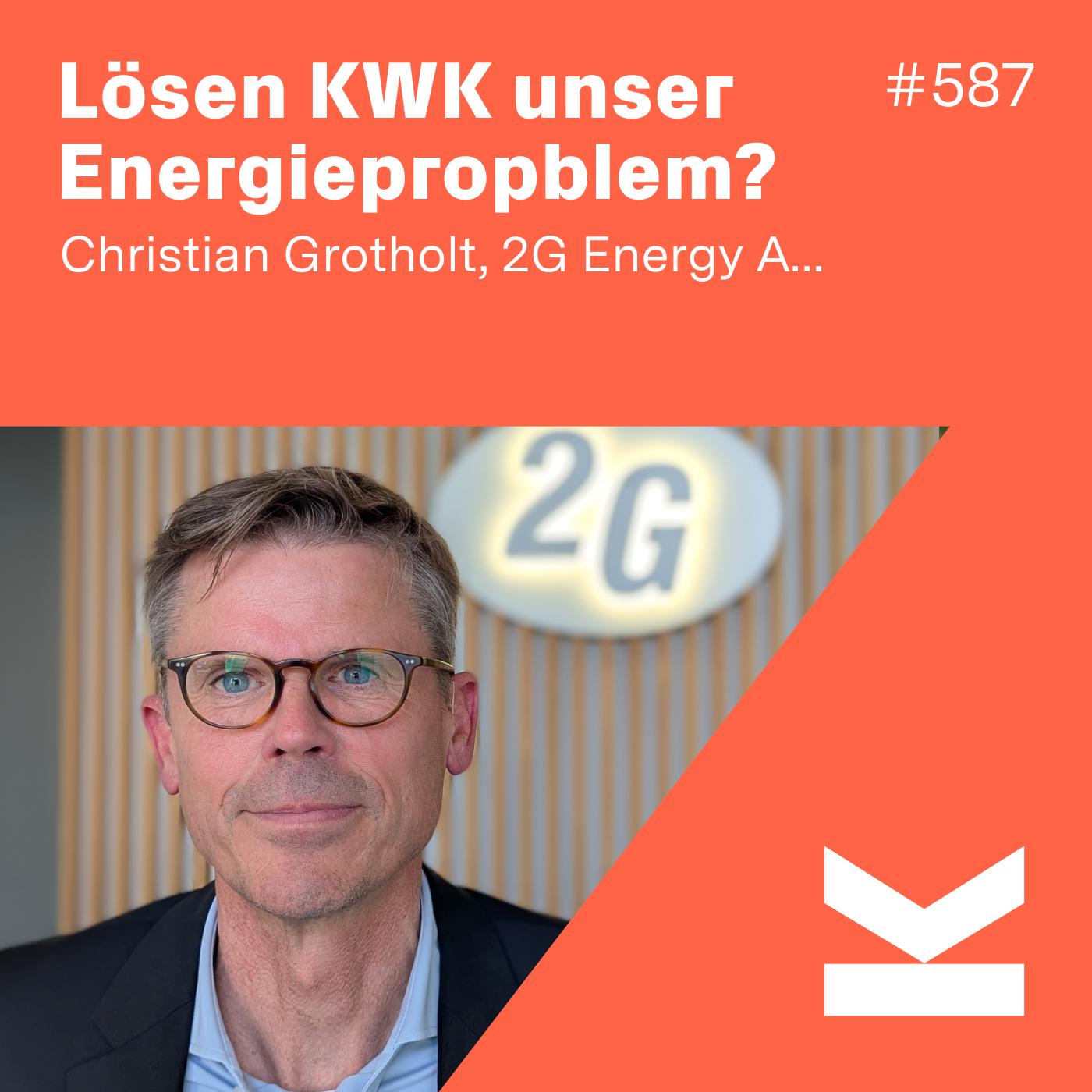 E#88 Christian Grotholt, CEO von 2G zur Kraft-Wärme-Kopplung in der Energiepolitik