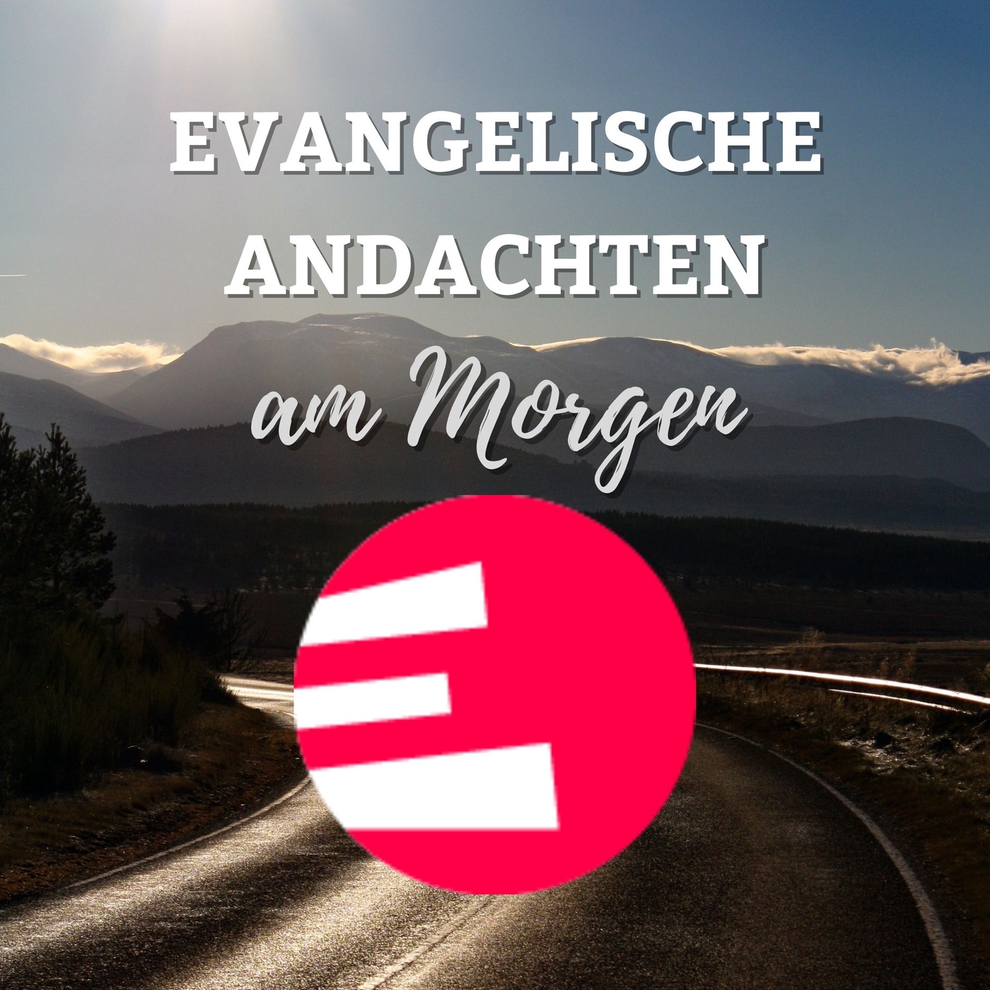 Evangelische Andachten am Morgen