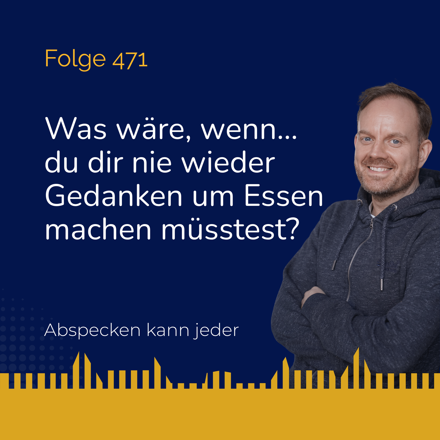 Podcast 471 - Was wäre, wenn... du dir nie wieder Gedanken um Essen machen müsstest?