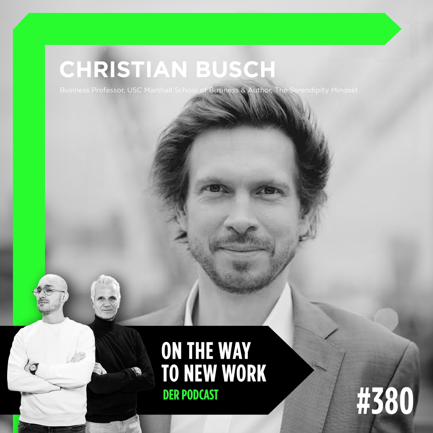 #380 Prof. Dr. Christian Busch | Professor und Autor “The Serendipity Mindset”