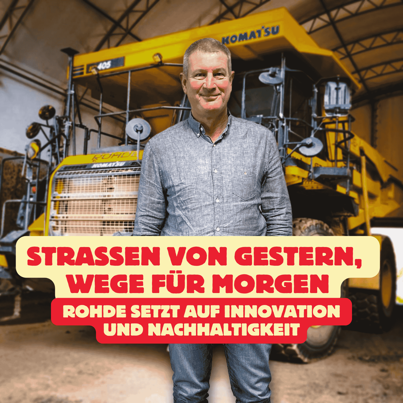 Folge 198: Straßen von gestern, Wege für morgen  -  Rohde setzt auf Innovation und Nachhaltigkeit