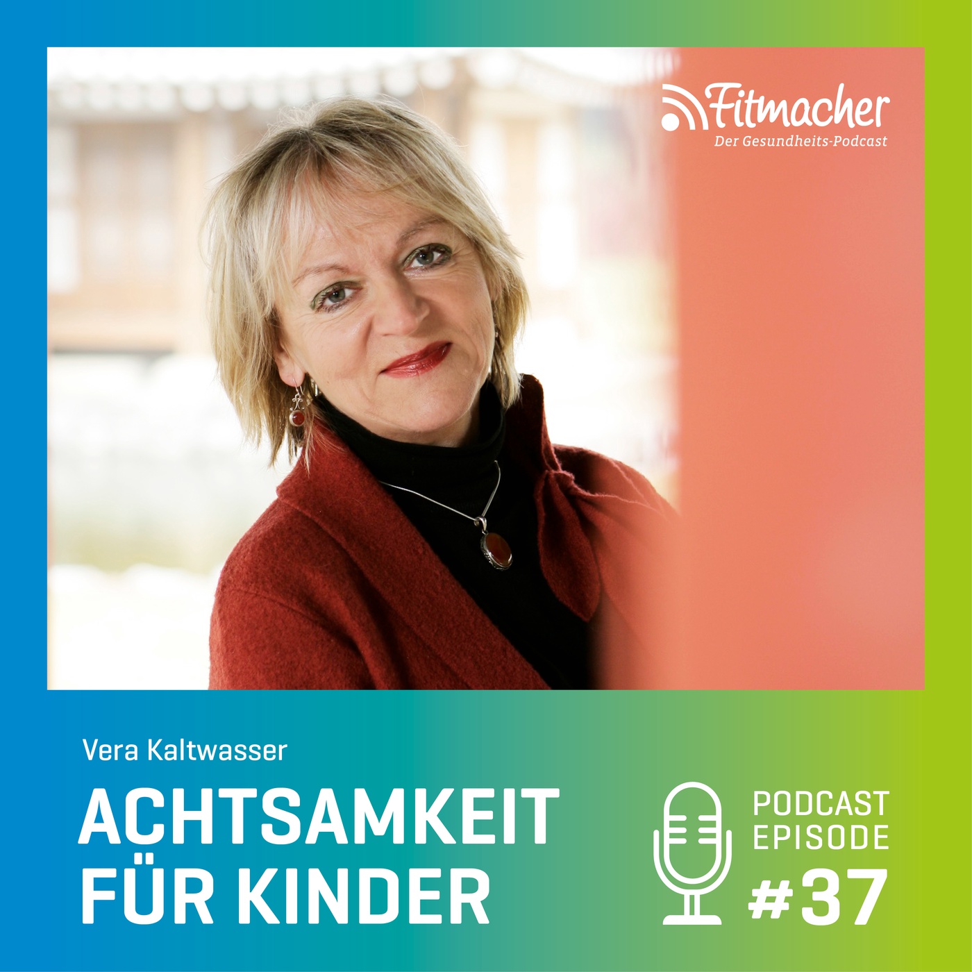 Fitmacher #37: Achtsamkeit bei Kindern – So werden sie stark