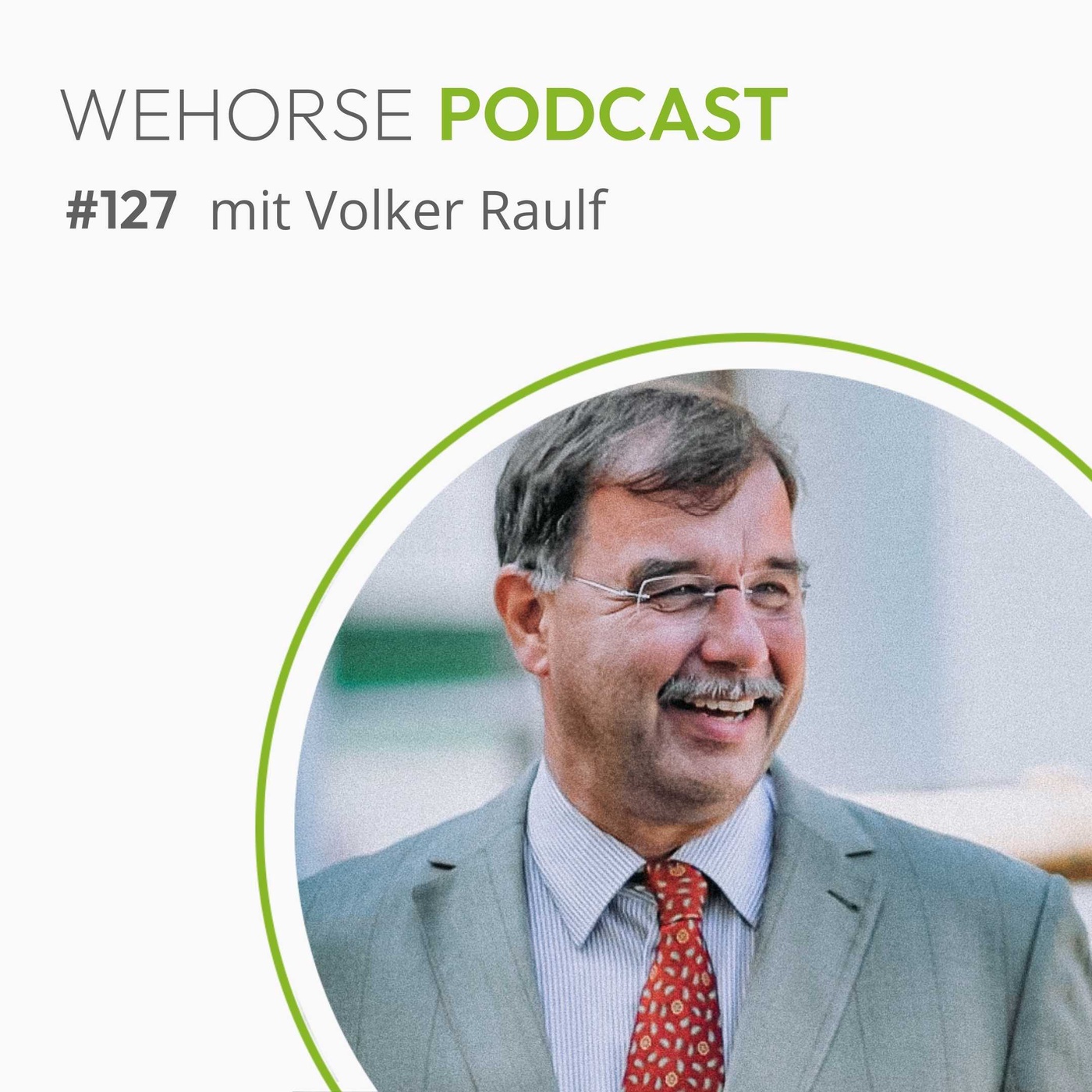 #127 Mutig den Wandel gestalten - Auswirkungen auf den Pferdesport mit Volker Raulf