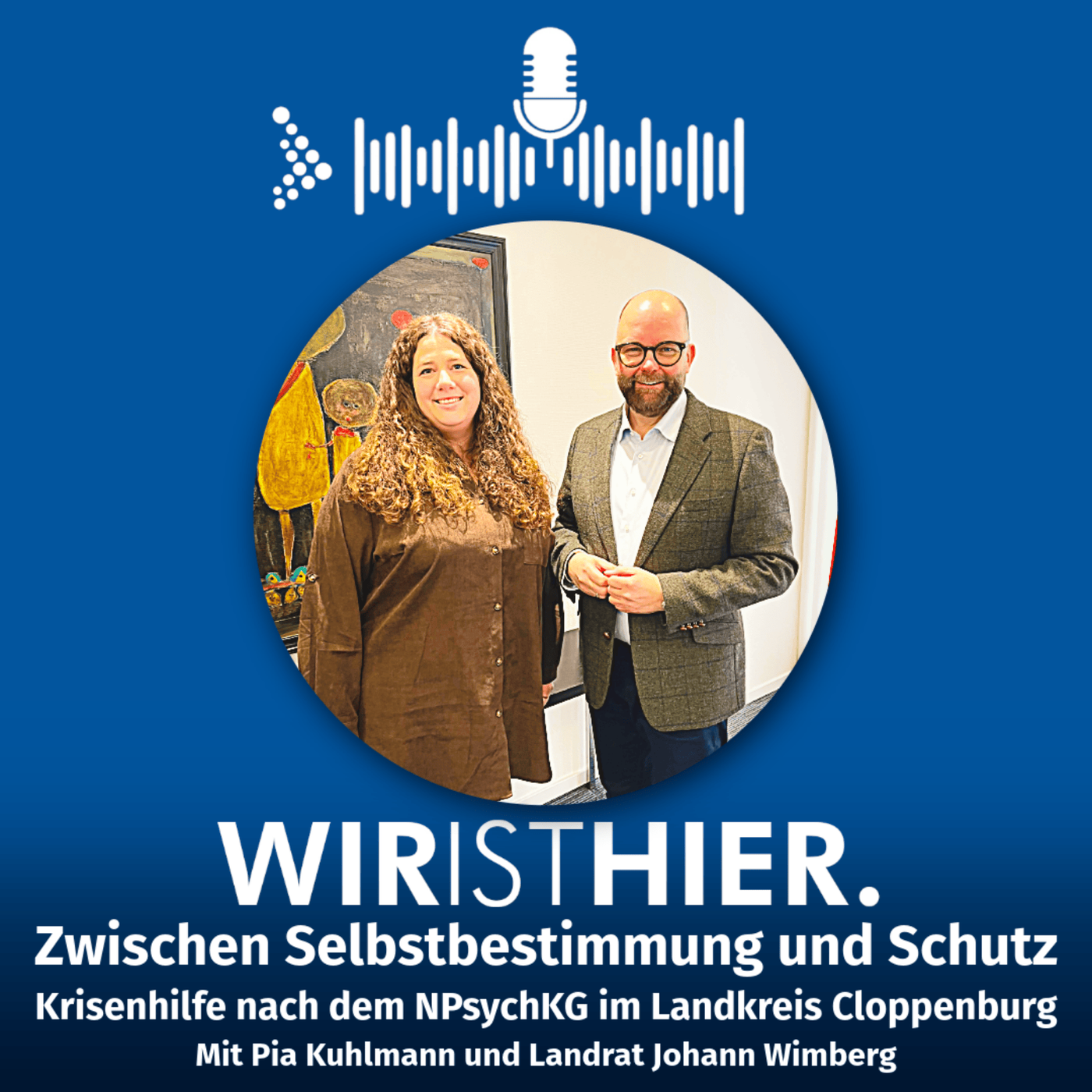 Folge 67: Zwischen Selbstbestimmung und Schutz – Krisenhilfe nach dem NPsychKG im Landkreis Cloppenburg