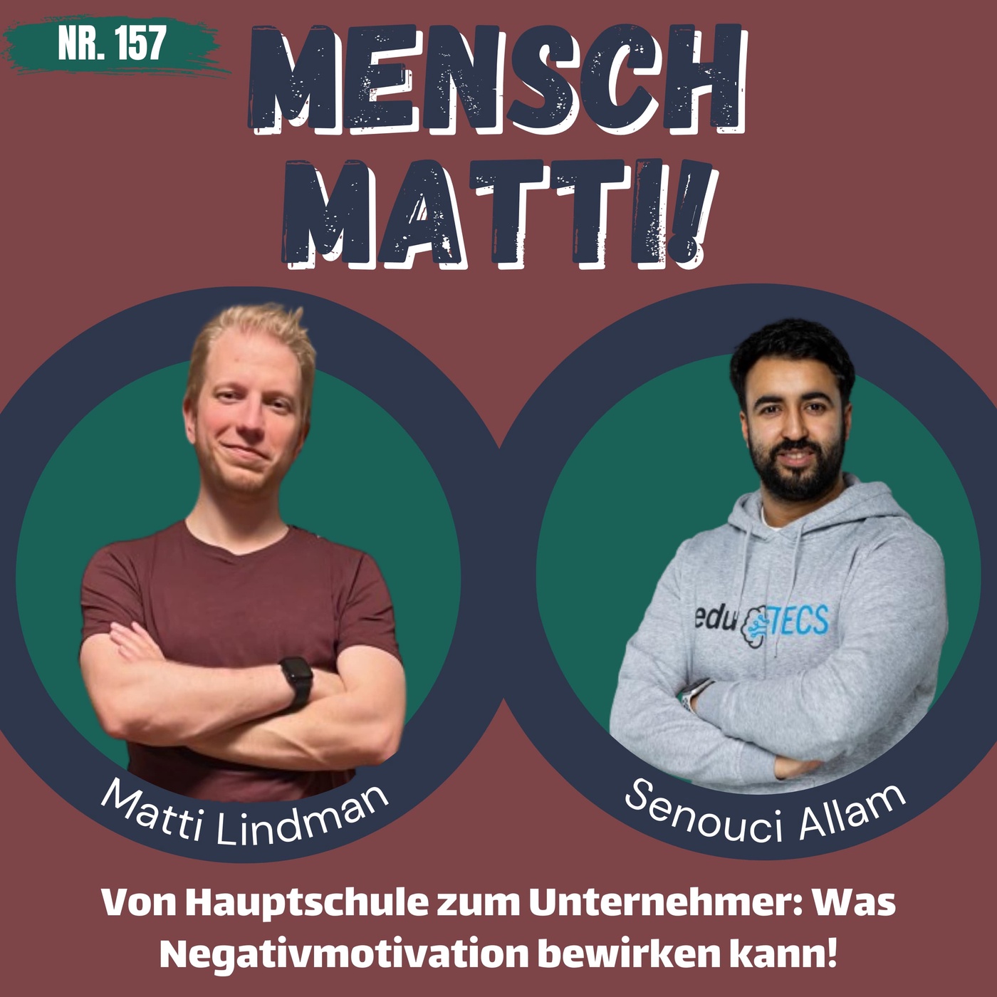 Nr. 157 - Mit Senouci Allam - Von Hauptschule zum Unternehmer: Was Negativmotivation bewirken kann