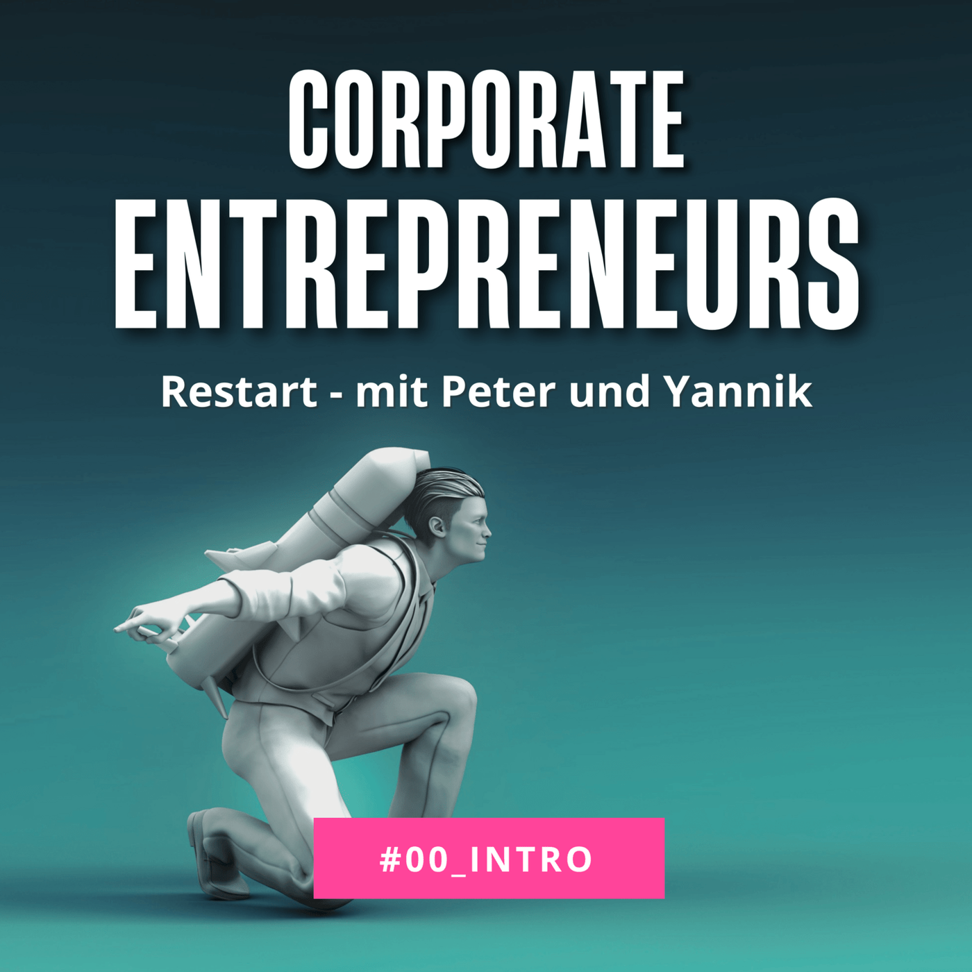 001 Der Corporate Entrepreneurs Podcast ist zurück mit Staffel 2!