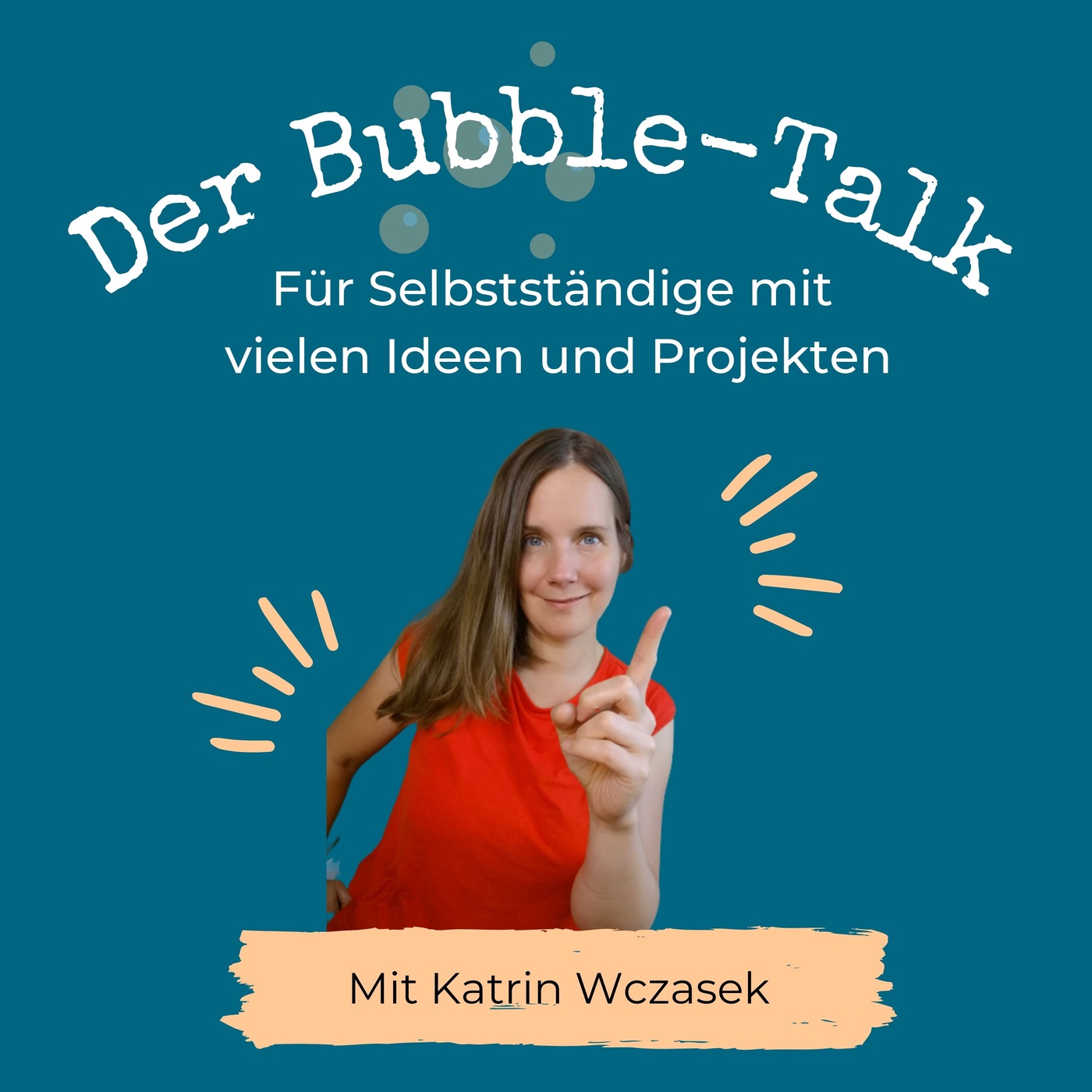 Der Bubble-Talk: Der Podcast für Selbstständige mit vielen Ideen und Projekten⎮Selbstständigkeit