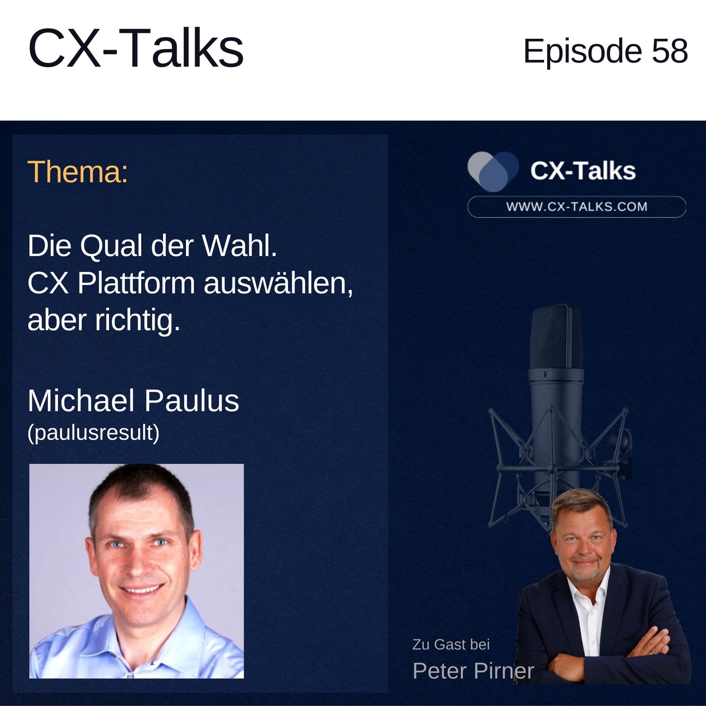 #58 Die Qual der Wahl. CX Plattform auswählen, aber richtig. Michael Paulus (paulusresult) bei Peter Pirner