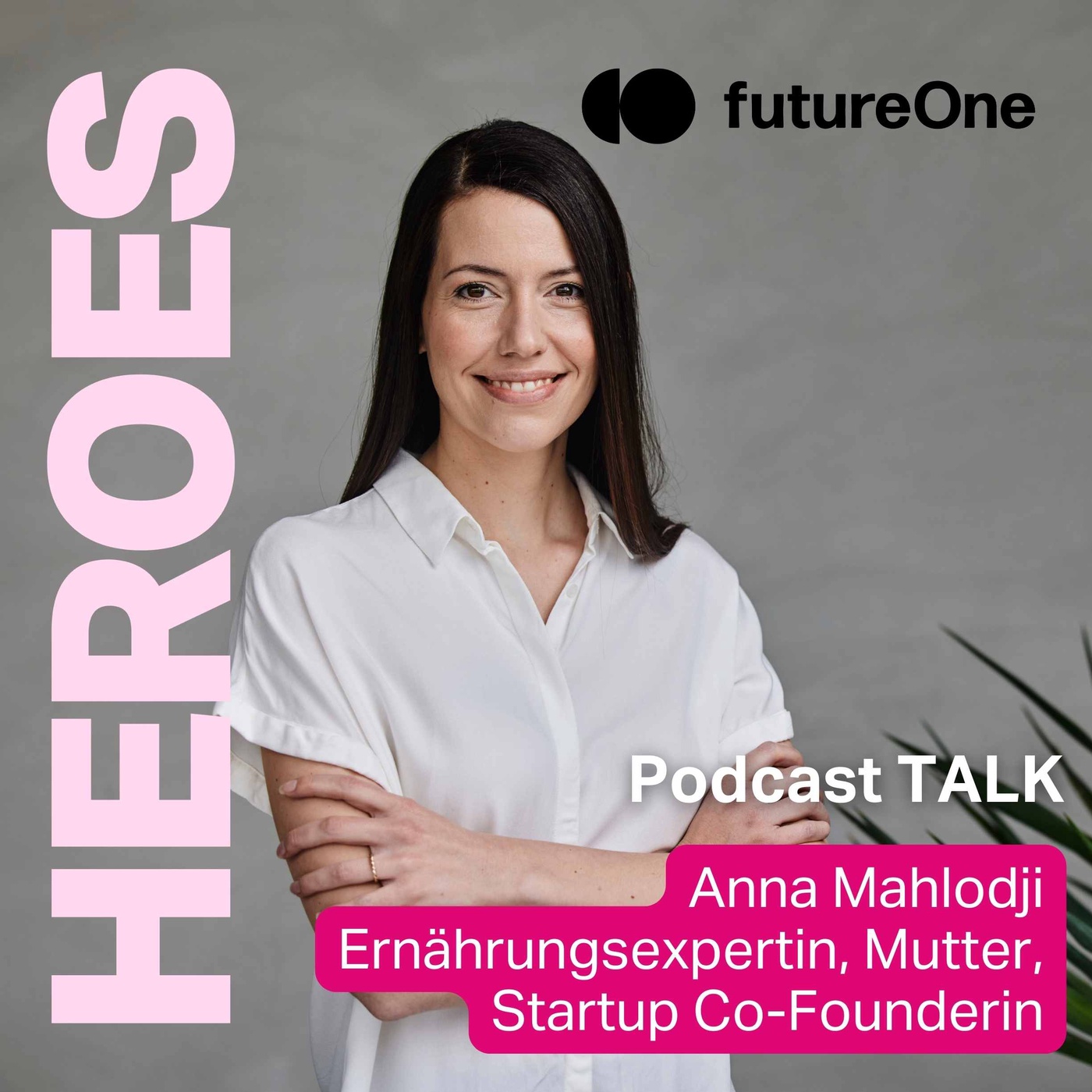 #100 TALK: Anna Mahlodji - Ernährungsexpertin, Mutter, Startup Co-Founderin