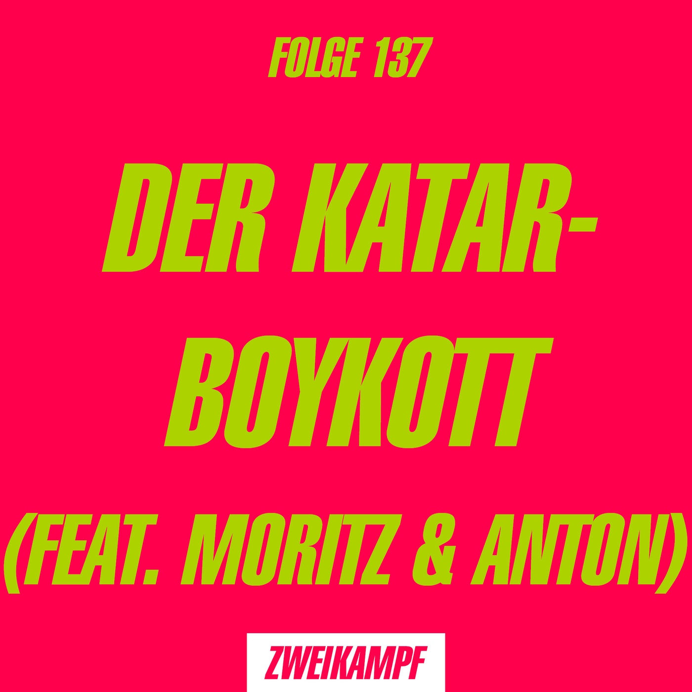 Folge 137: Der Katar-Boykott (feat. Moritz & Anton)