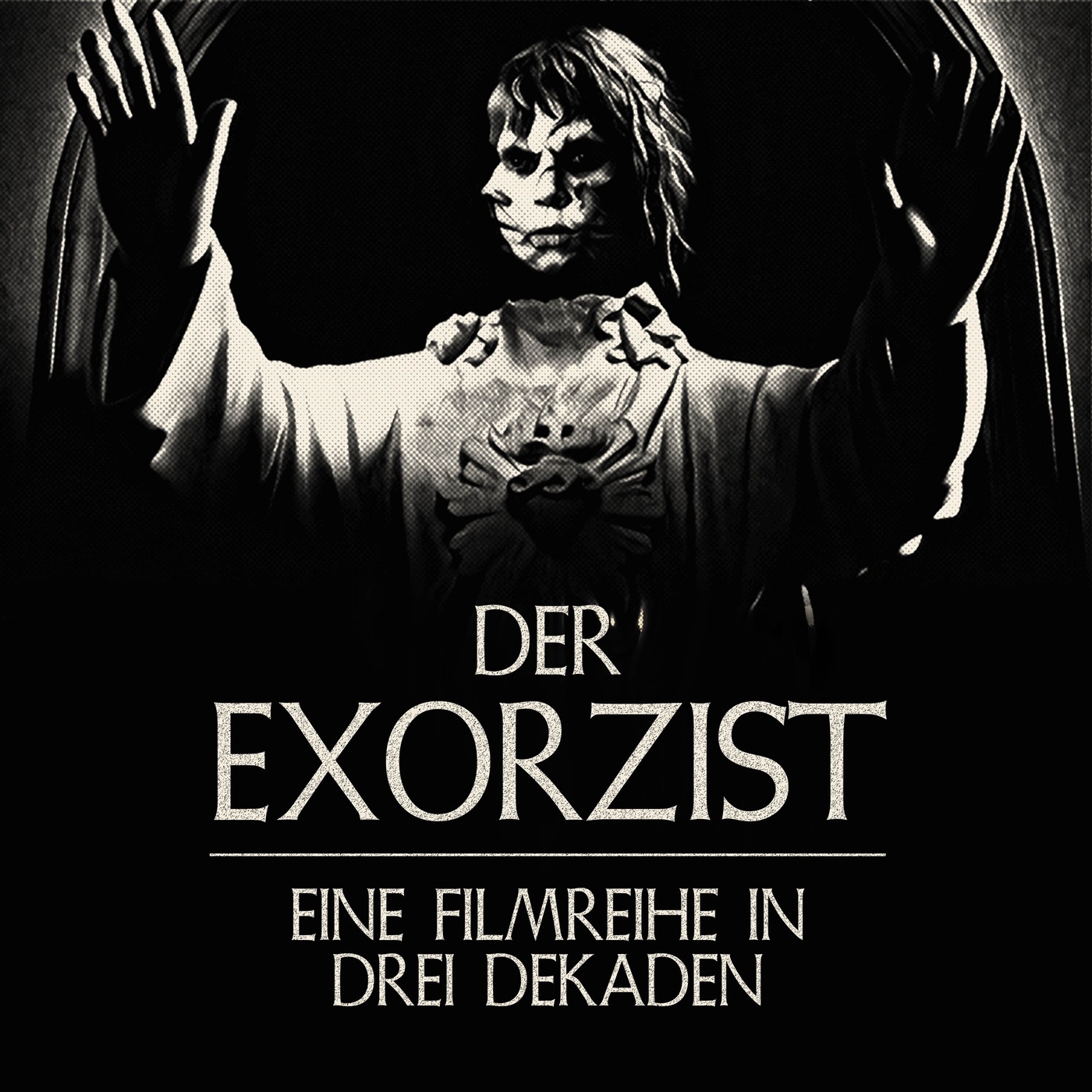 Der Exorzist - Eine Filmreihe in drei Dekaden
