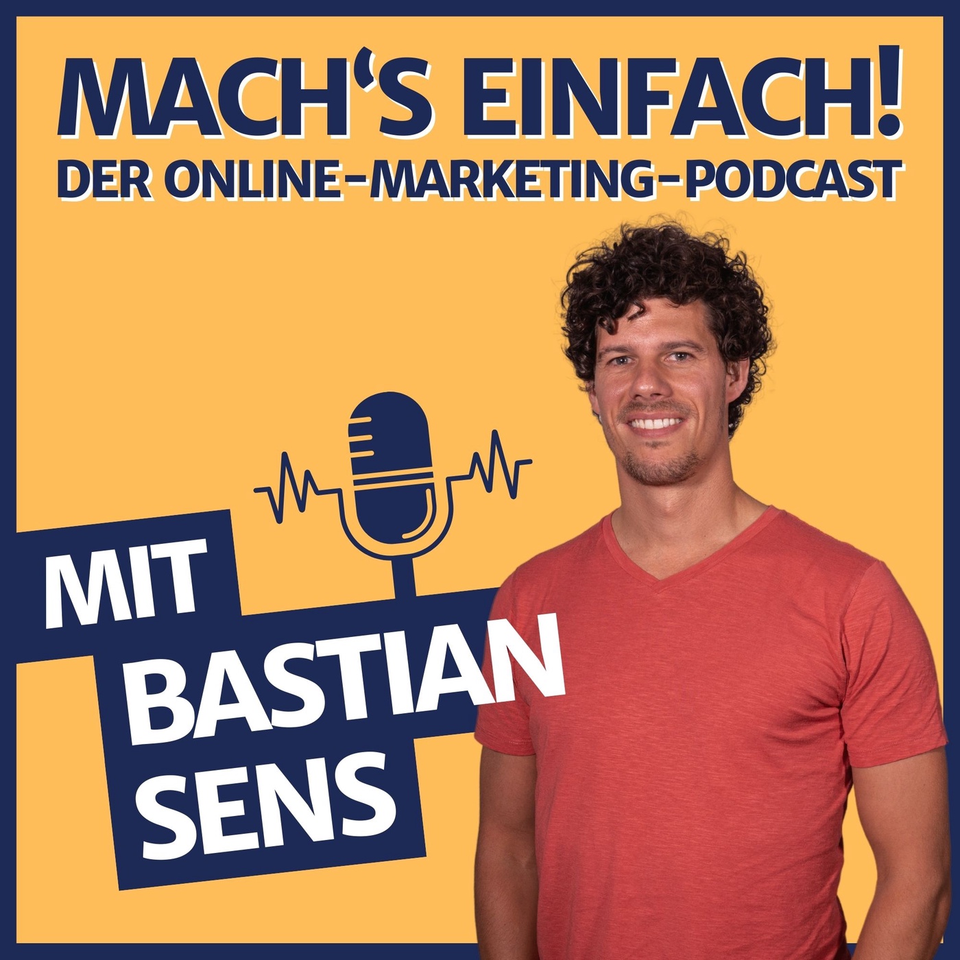 Mach‘s einfach - Der Online-Marketing-Podcast mit Bastian Sens