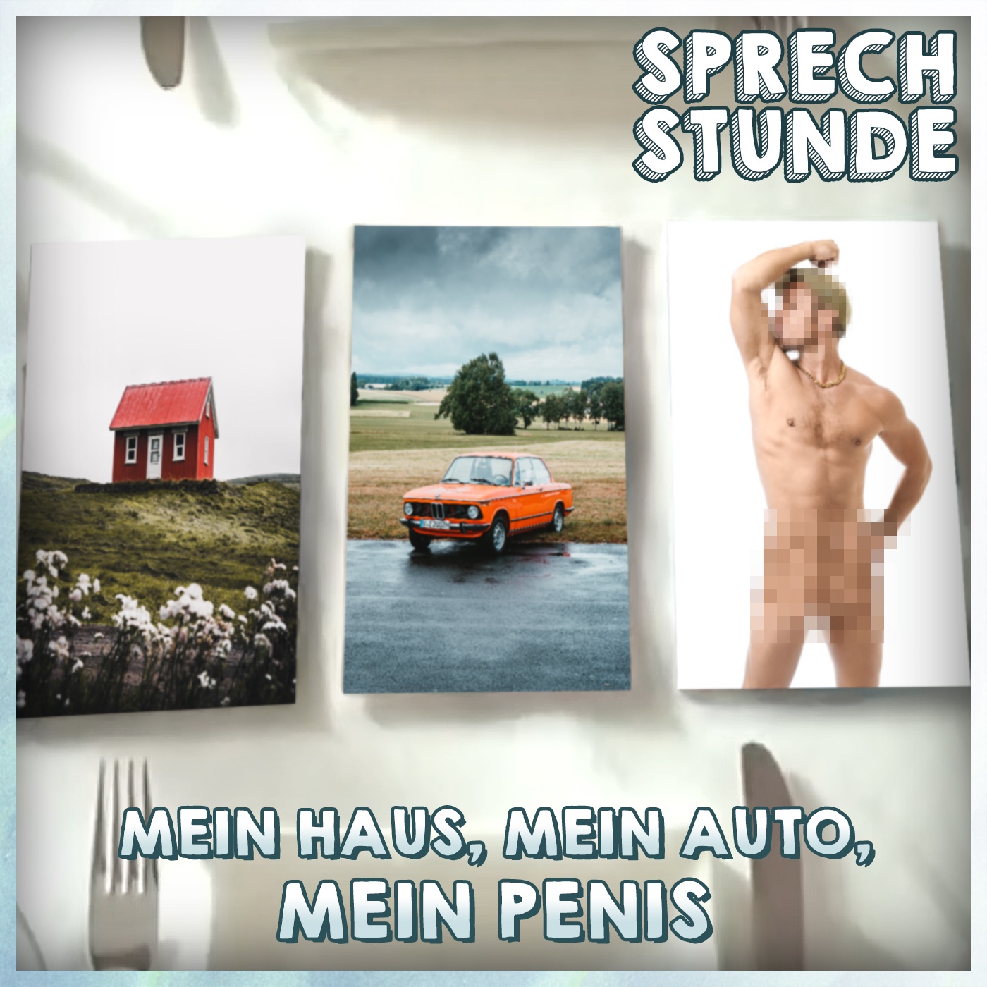 Mein Haus. Mein Auto. Mein Penis.