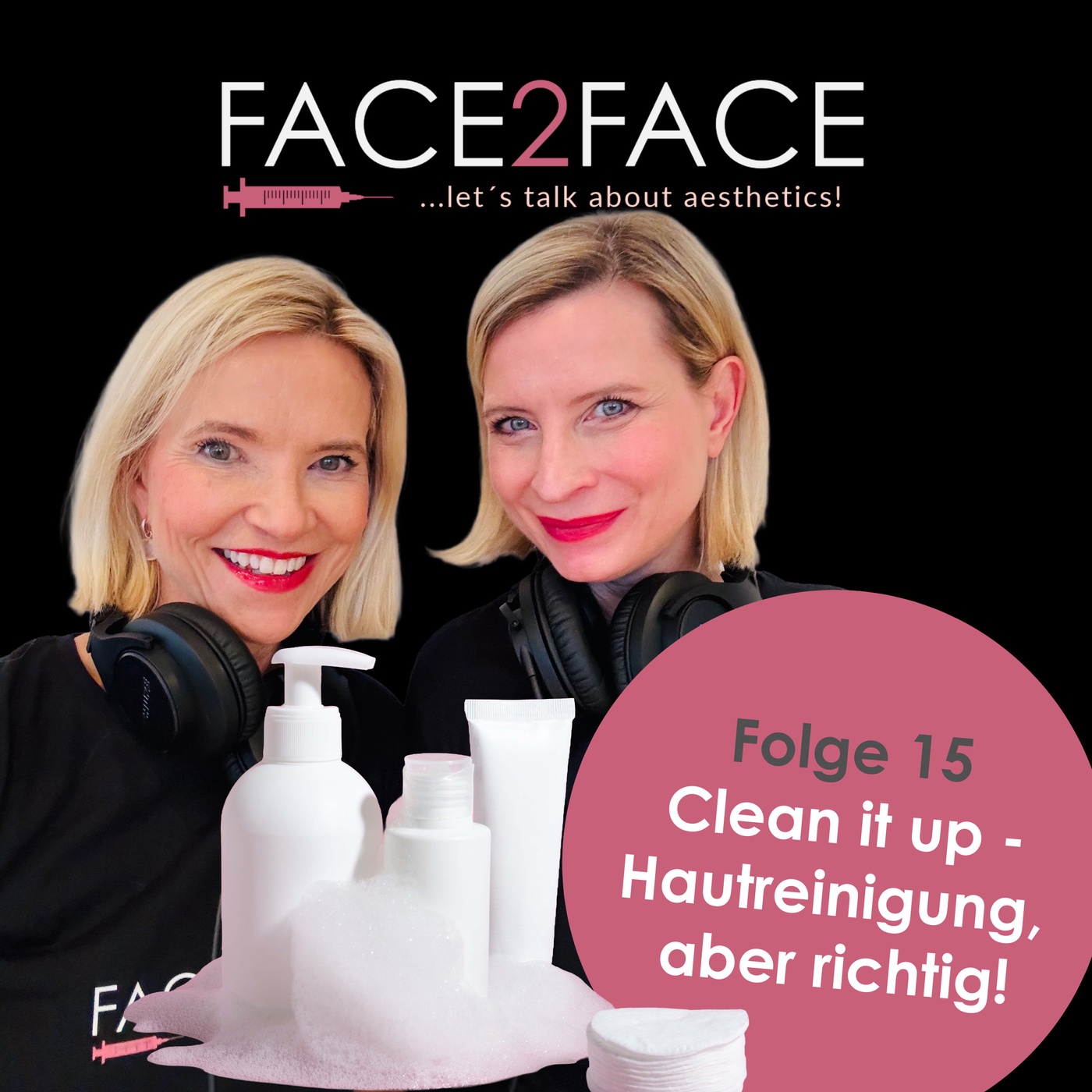 Folge 15: Clean it up – Hautreinigung aber richtig