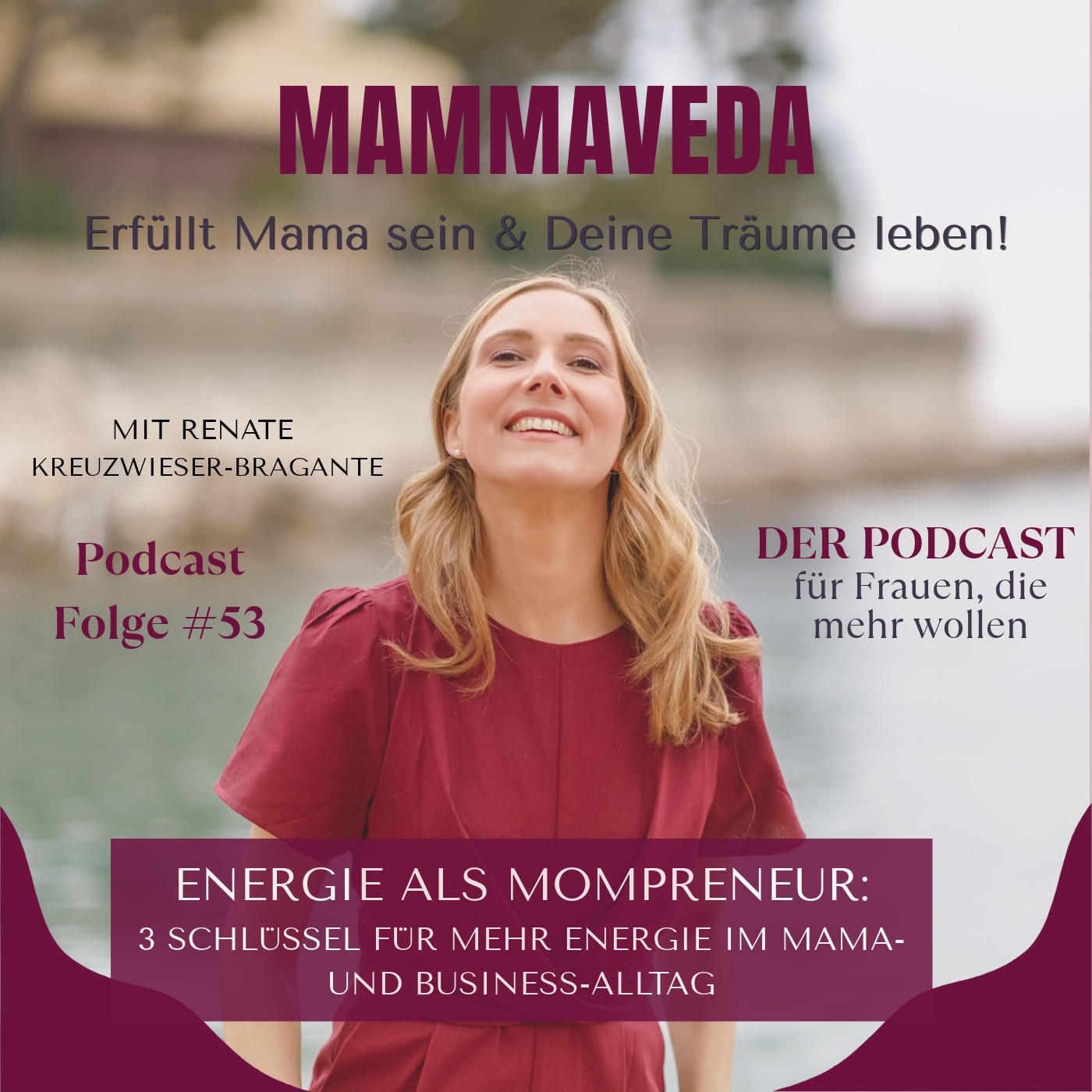 #53 - 3 Schlüssel für mehr Energie im Mama- und Business-Alltag