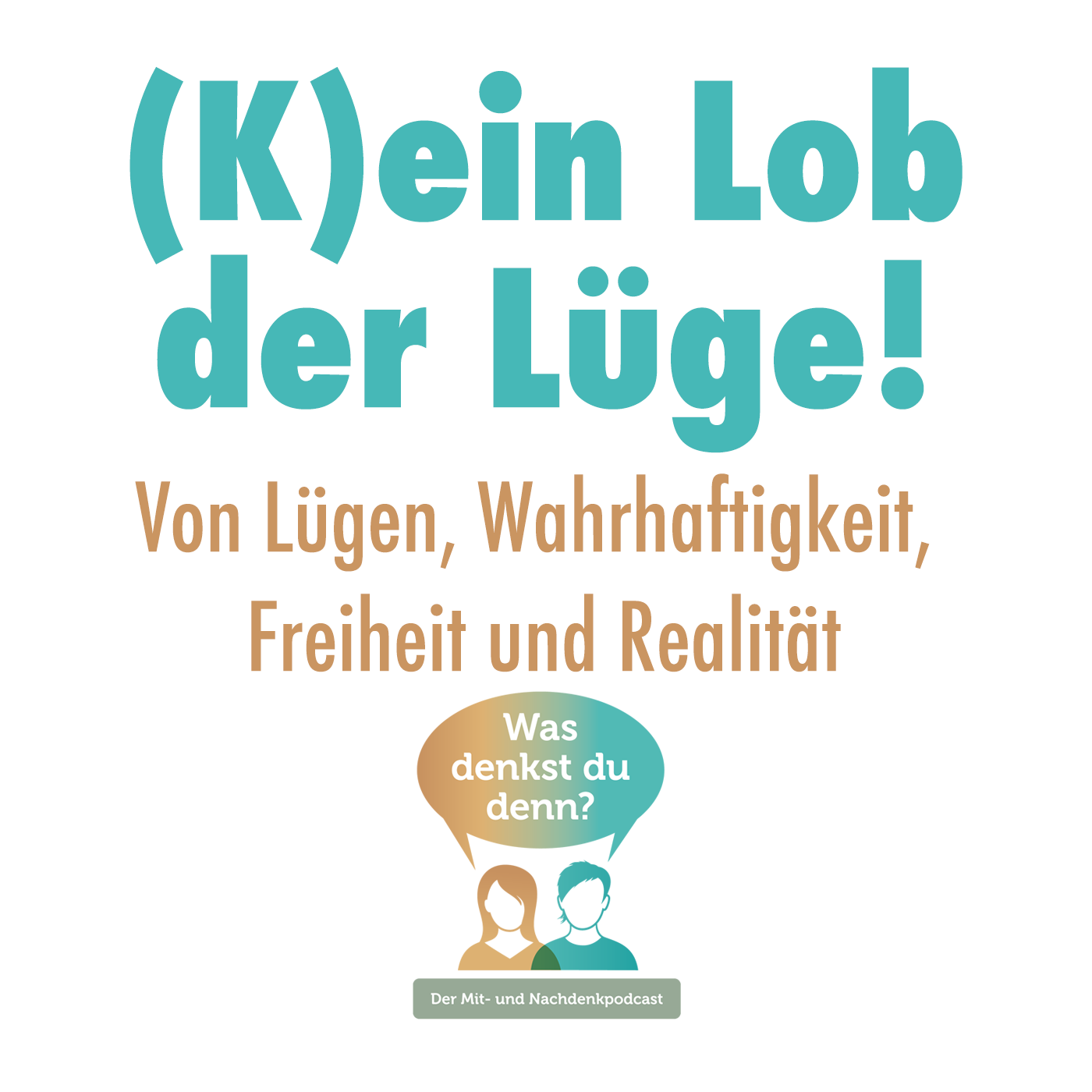 (K)ein Lob der Lüge!