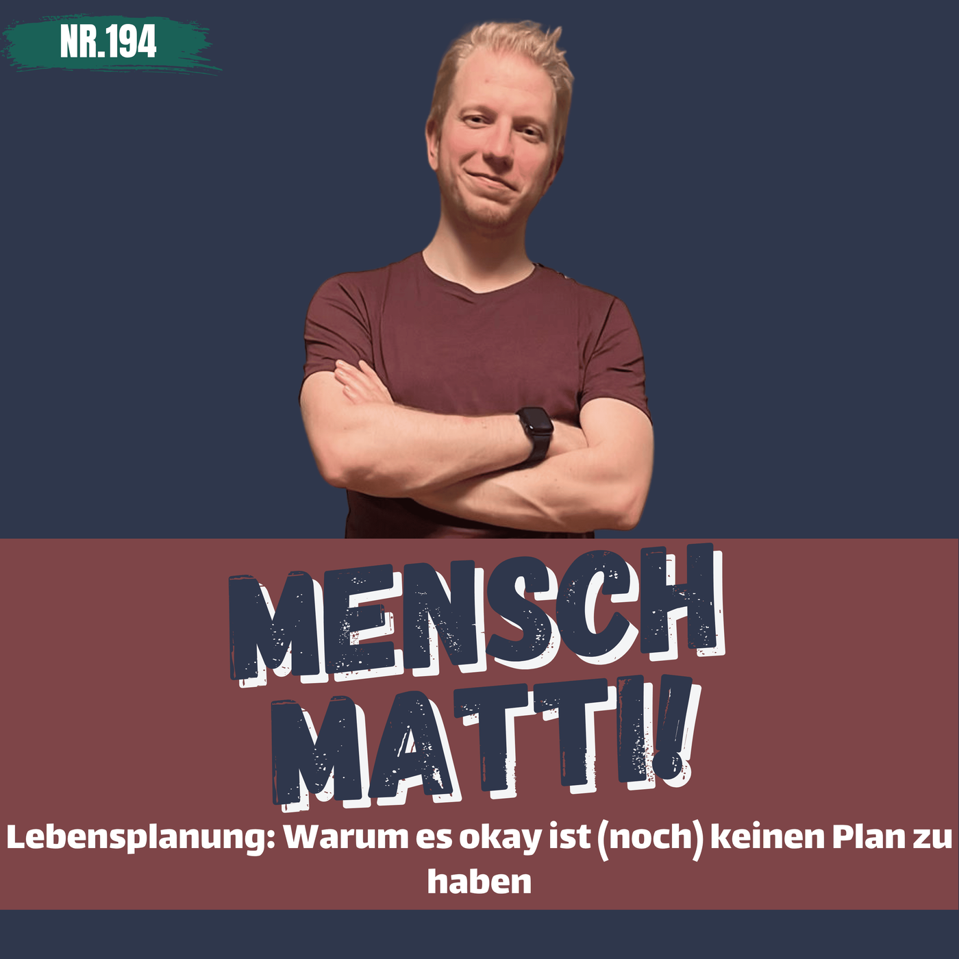 Nr. 194 - Lebensplanung: Warum es okay ist (noch) keinen Plan zu haben