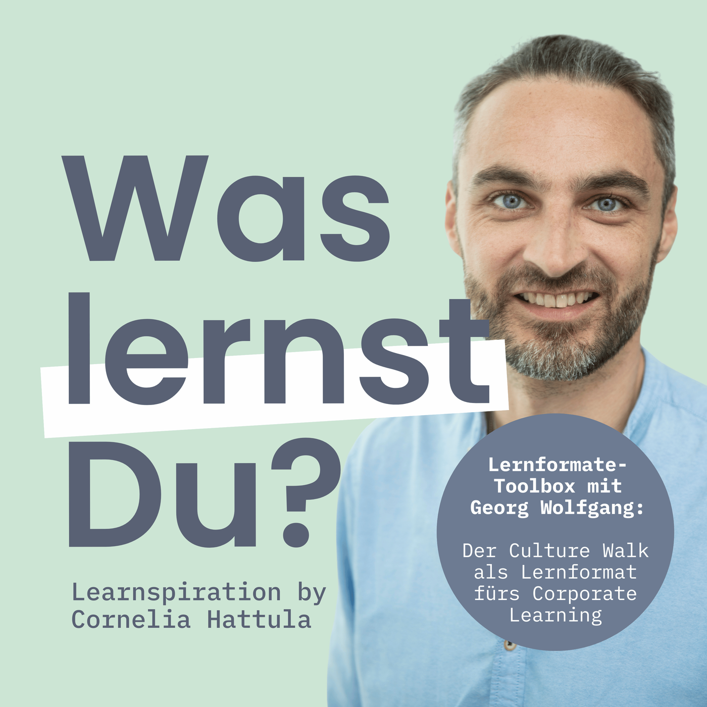 #170 - Der Griff in die Lernformate Toolbox: Der Culture Walk mit Georg Wolfgang