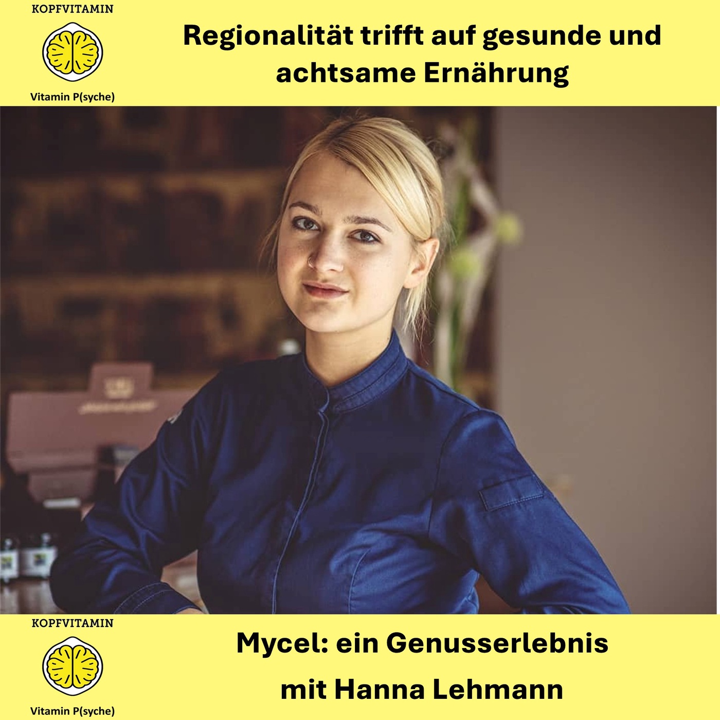 Regionalität trifft auf gesunde und achtsame Ernährung - Mycel: ein Genusserlebnis mit Hanna Lehmann