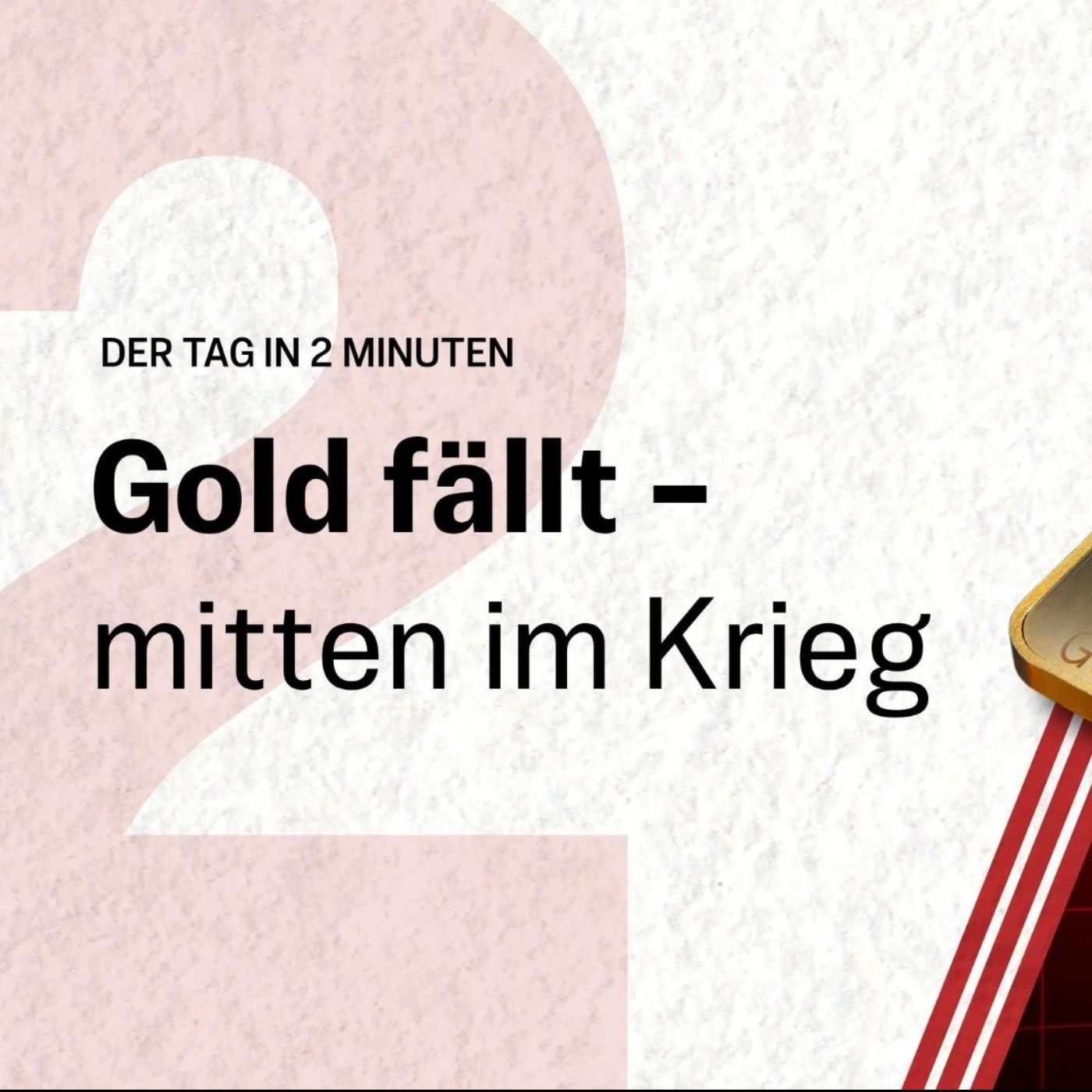 Gold fällt – mitten im Krieg | Der Tag in 2 Minuten