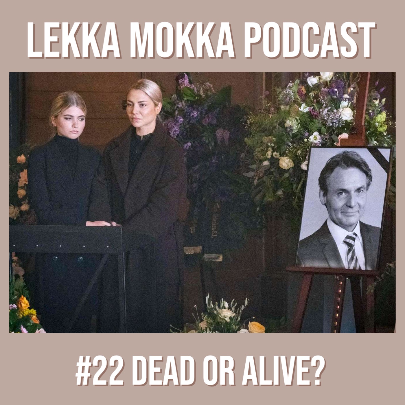 #22 Dead or alive?