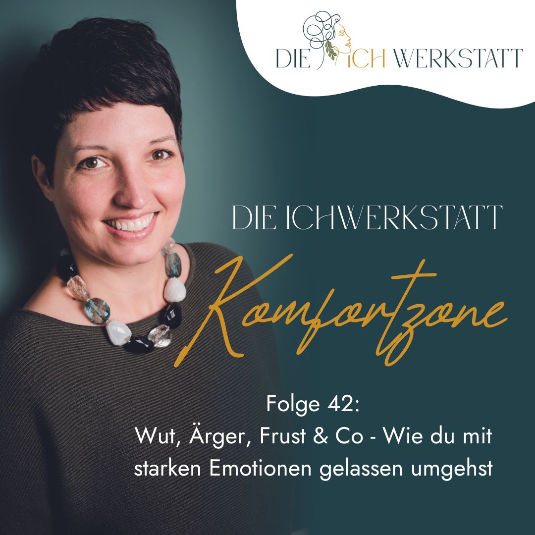42 - Wut, Frust, Ärger & Co - Mit starken Emotionen gelassen umgehen
