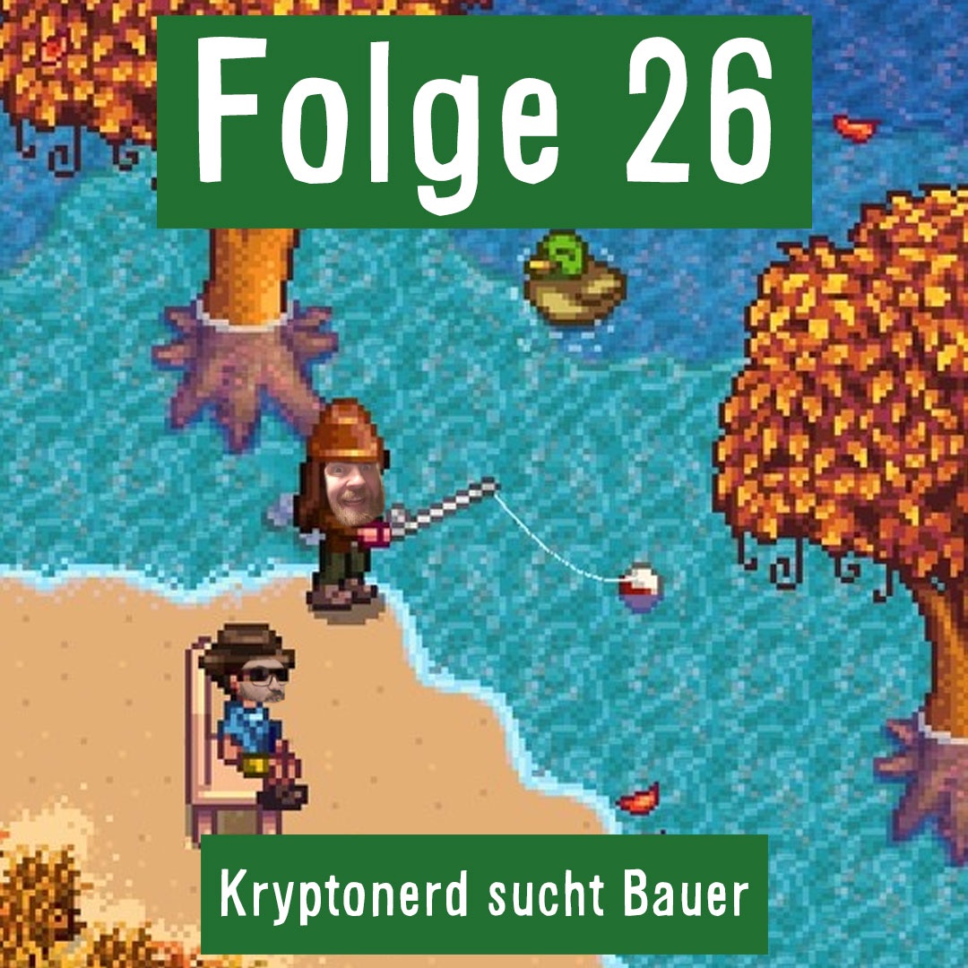 Folge 25: Kryptonerd sucht Bauer