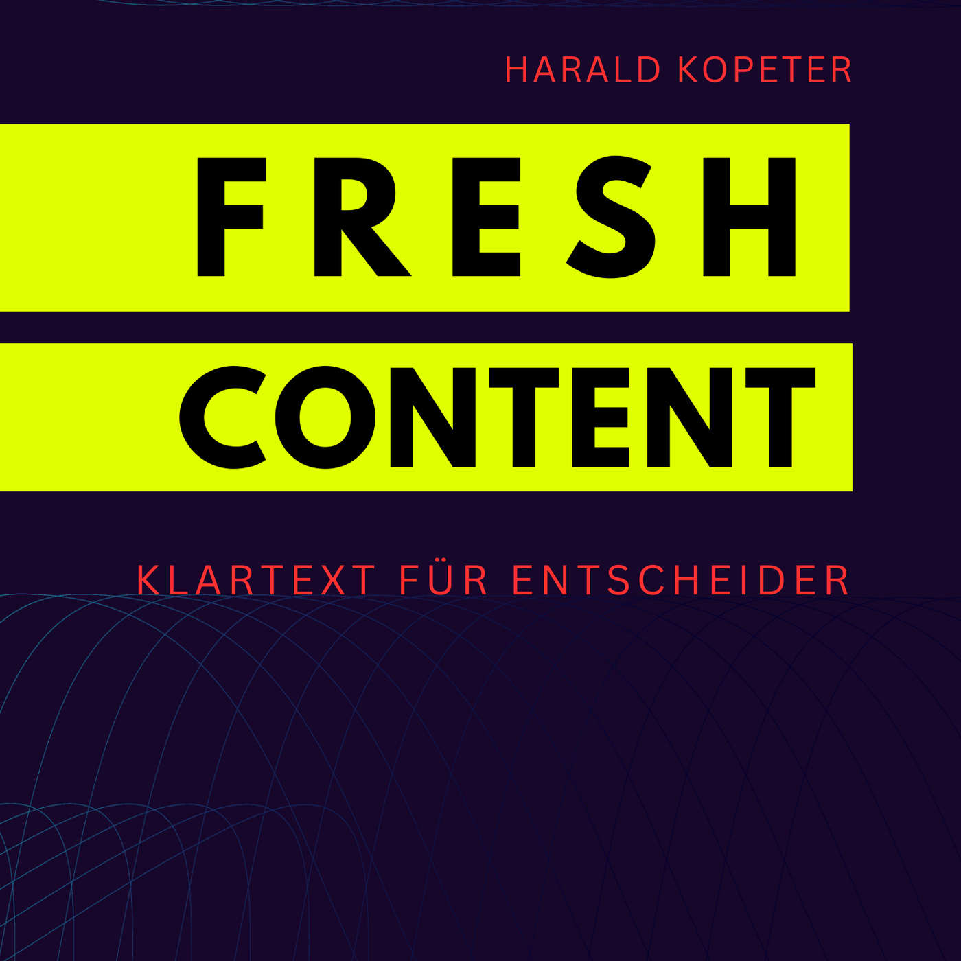 FRESH CONTENT - Klartext für Entscheider
