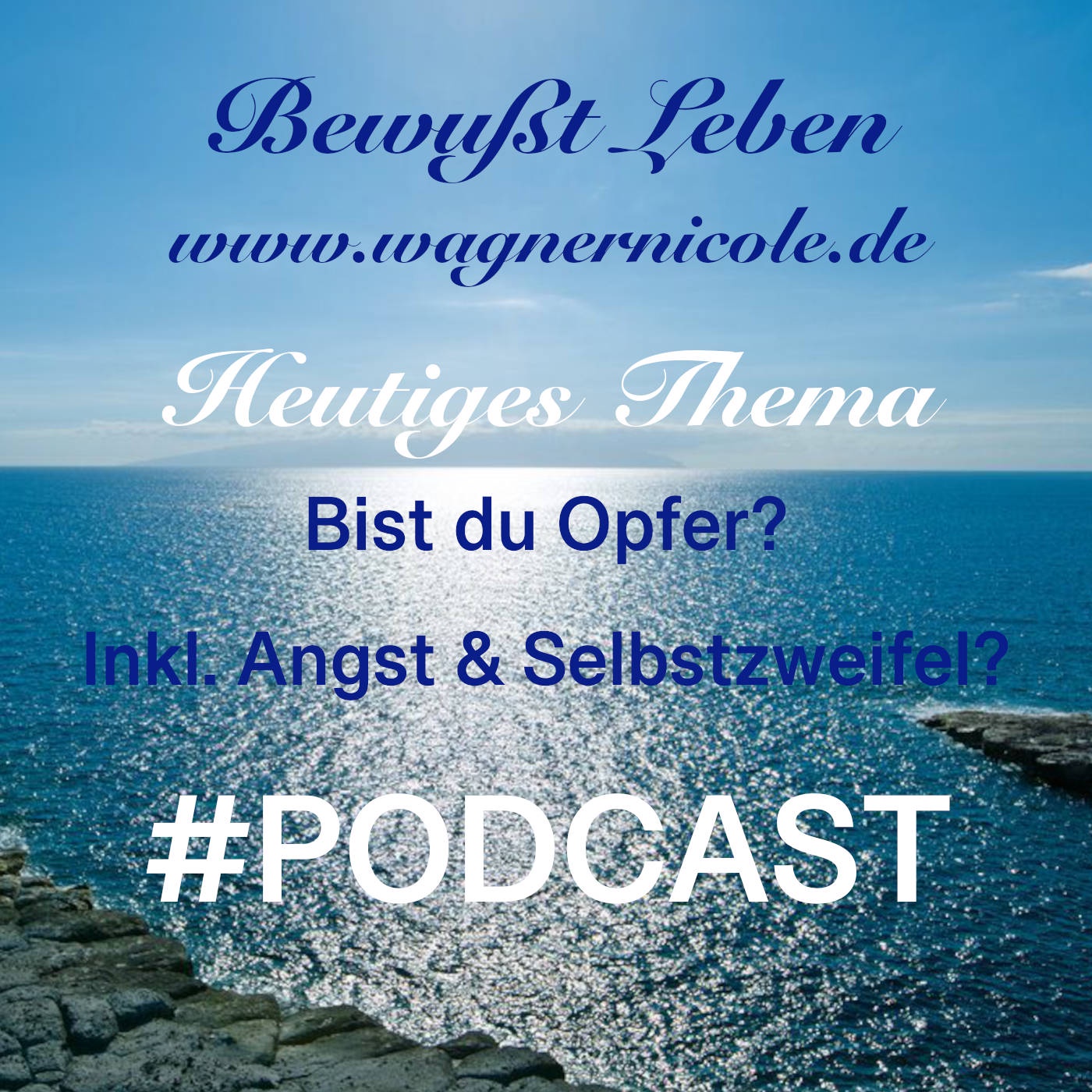 Bist du Opfer, inkl. Angst & Selbstzweifel? I Podcast #29