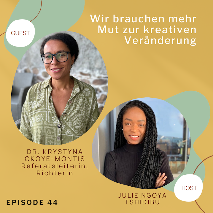 Wir brauchen mehr Mut zur kreativen Veränderung; mit Krystyna Okoye-Montis
