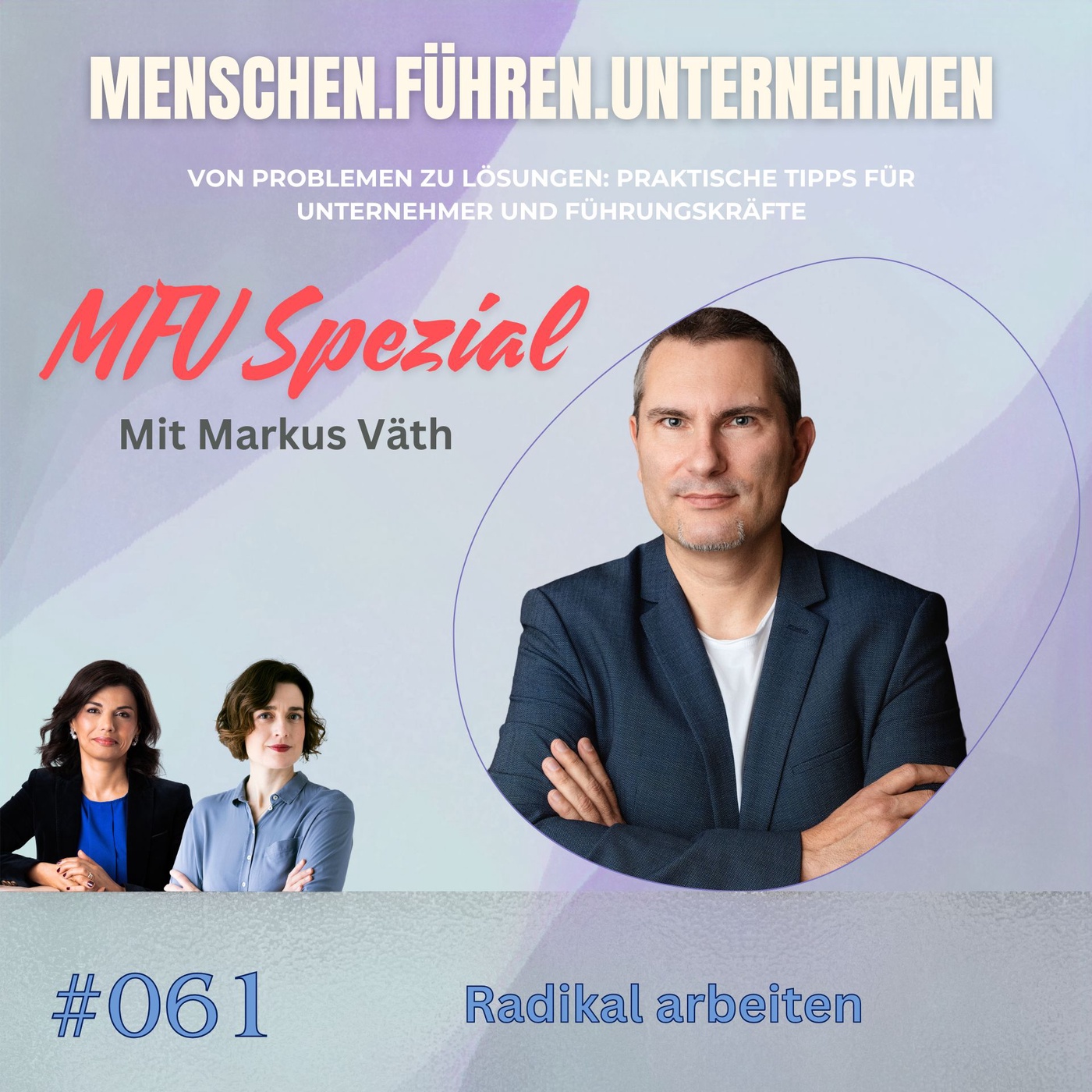 #061 I MFU Spezial: Radikal arbeiten mit Markus Väth