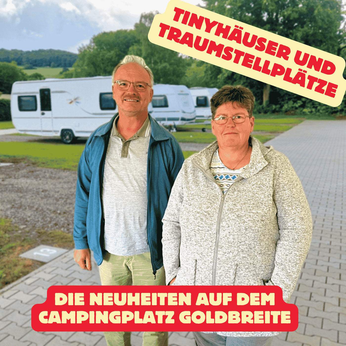 Folge 170: Tinyhäuser und Traumstellplätze - die Neuheiten auf dem Campingplatz Goldbreite