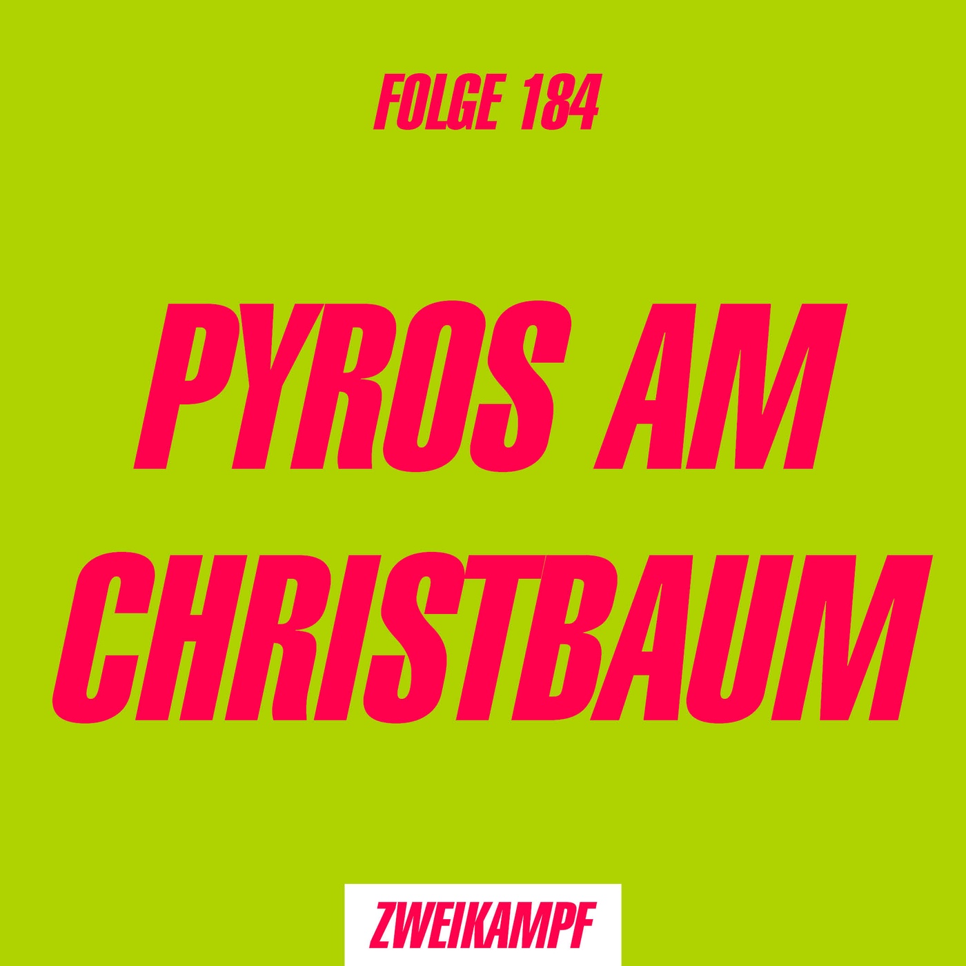 Folge 184: Pyros am Christbaum